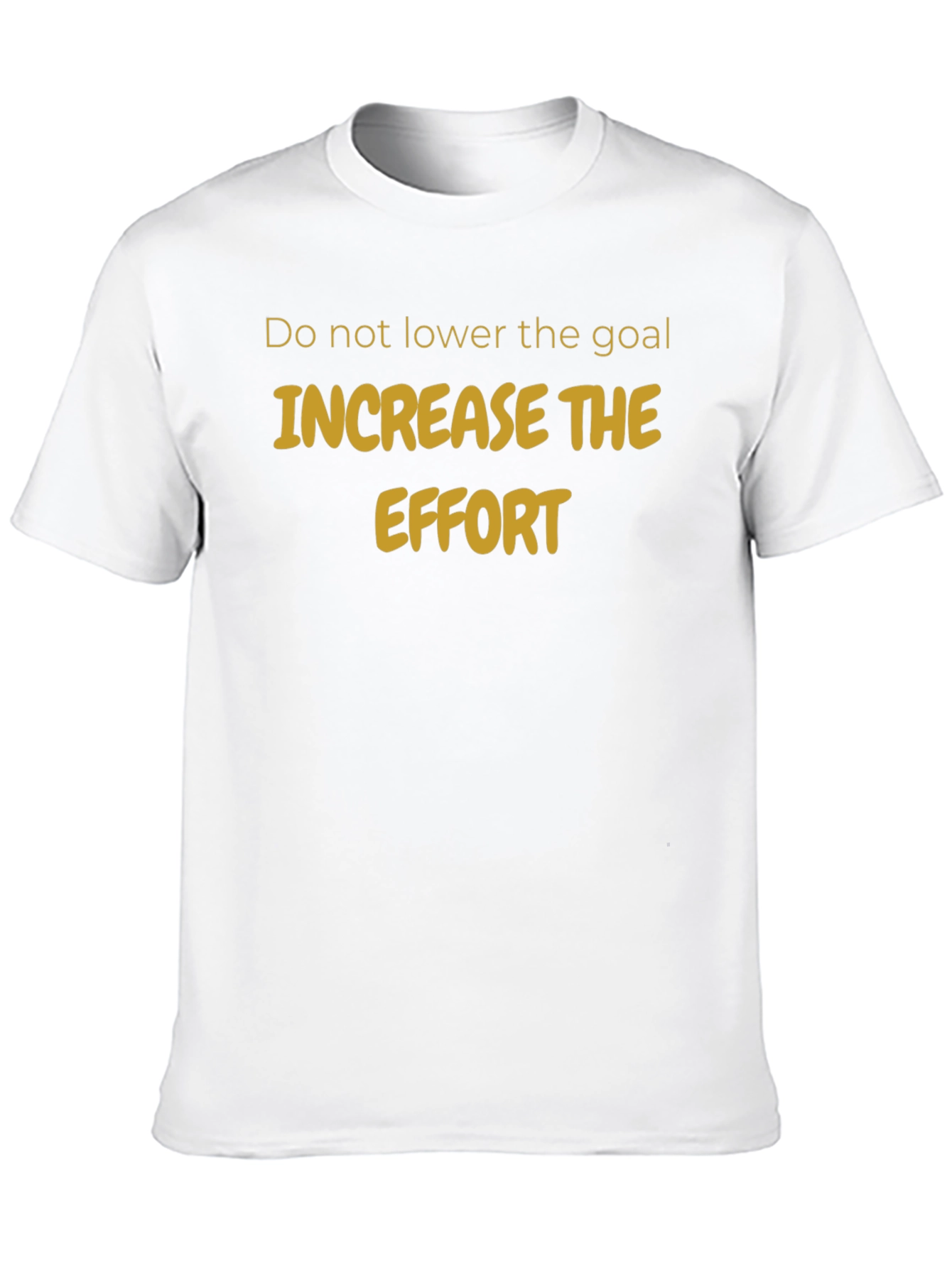 Increase the Effort T-Shirt