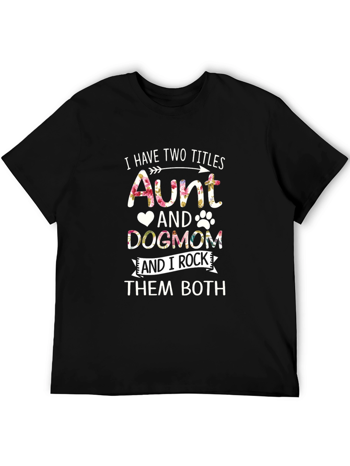 Aunt and Dogmom T-Shirt - Floral Design