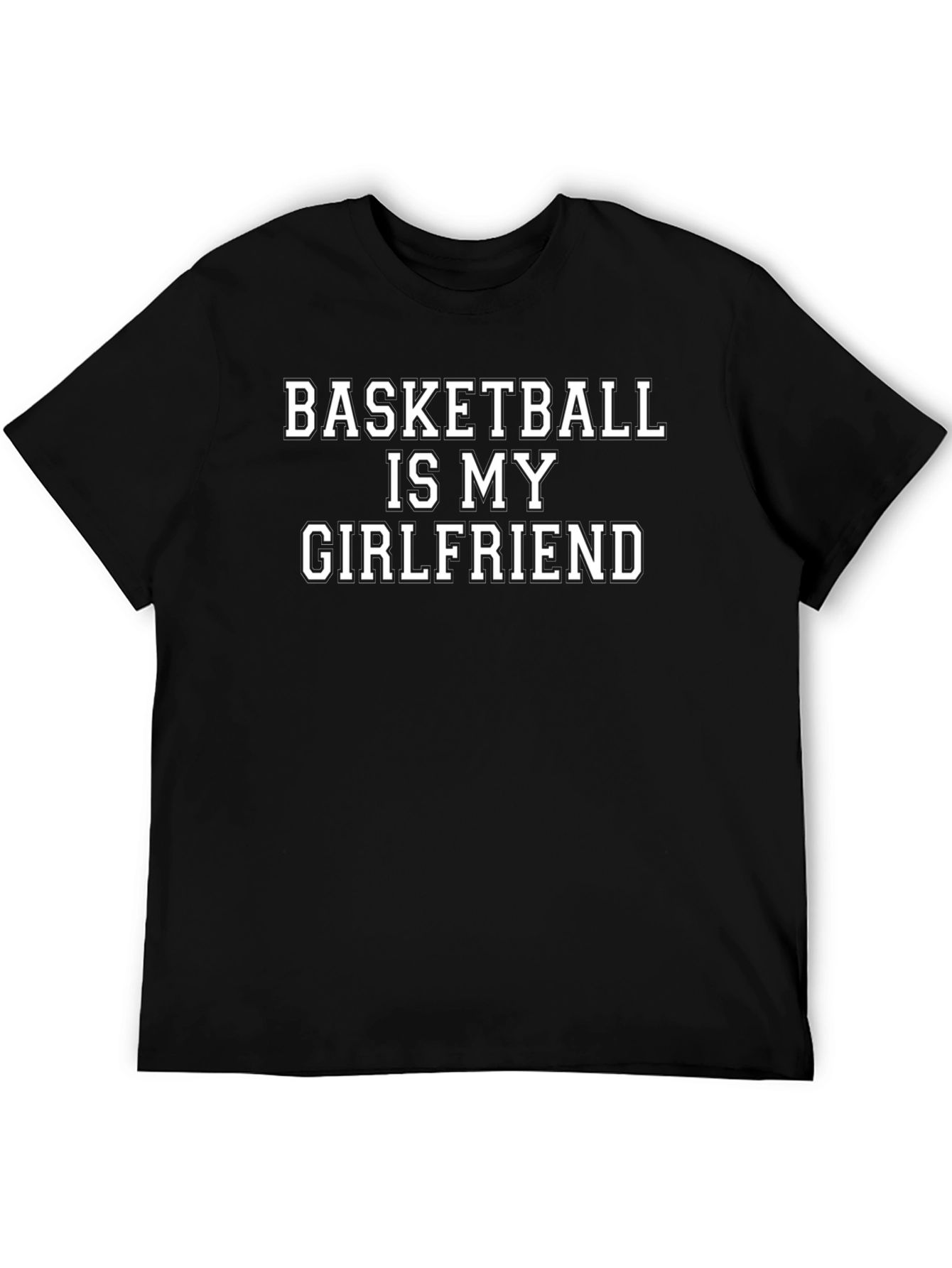 Basketball Is My Girlfriend T-Shirt