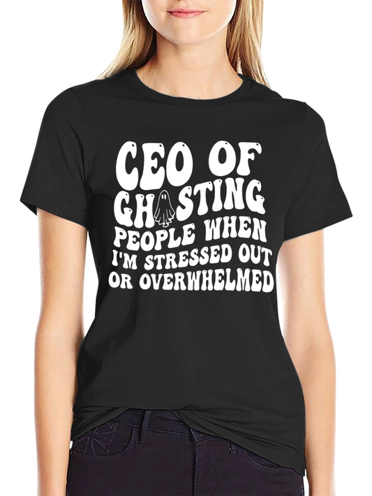 CEO of Ghosting Funny Slogan Graphic Tee