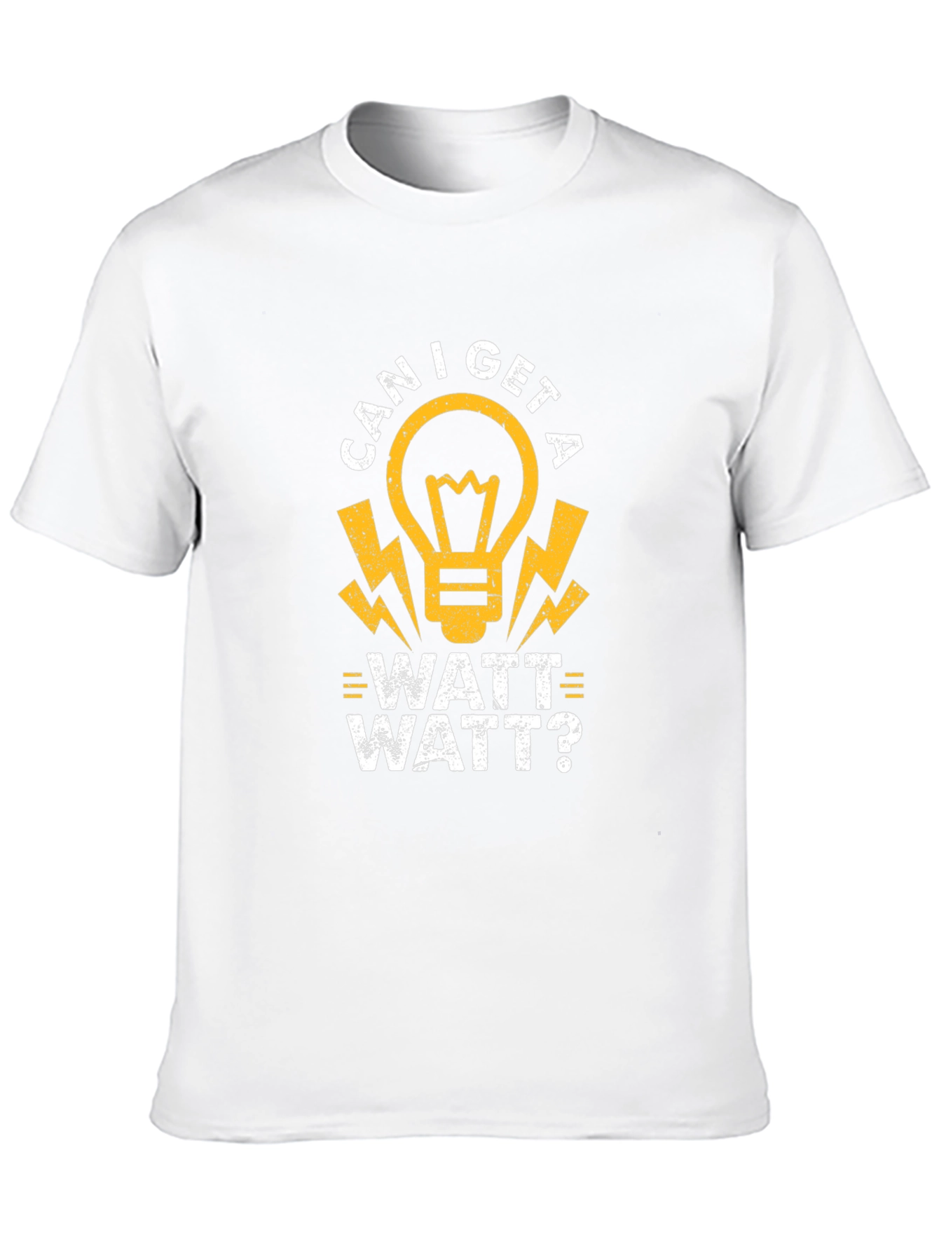 Can I Get A Watt Watt? Funny Electrician T-Shirt