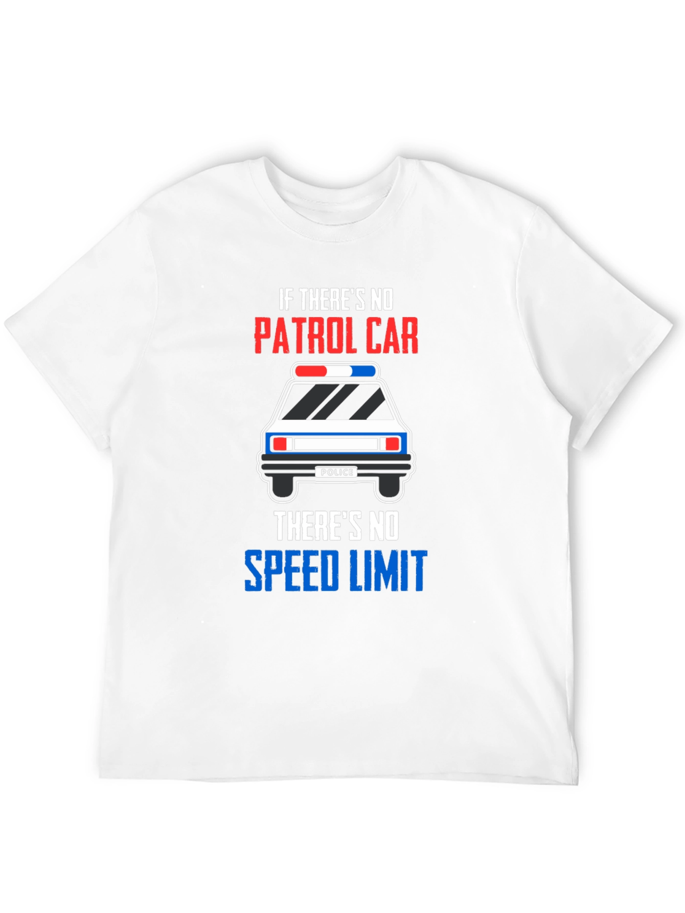 Funny Police Car T-Shirt: No Speed Limit