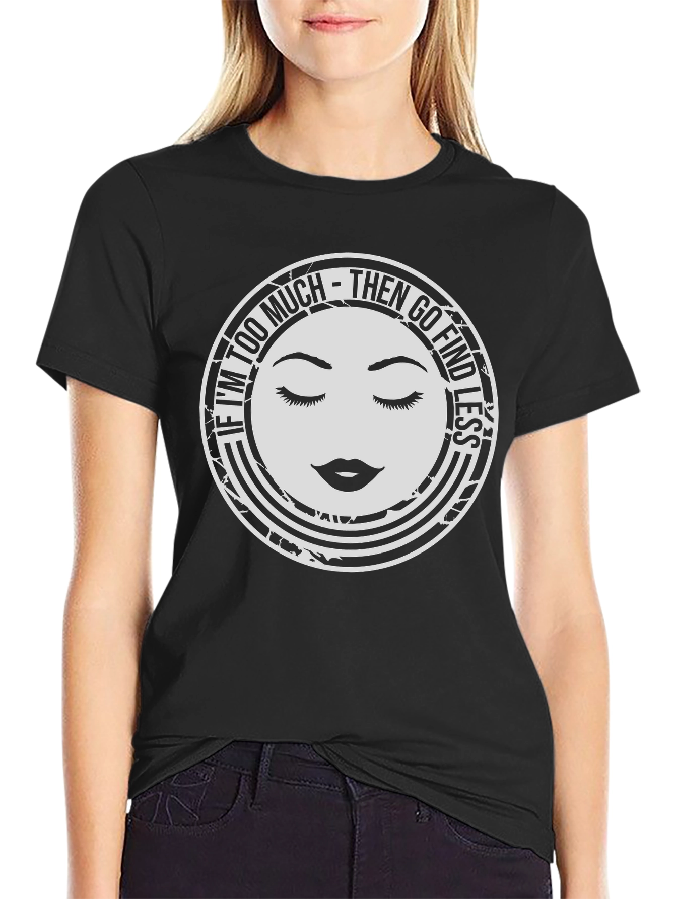 Too Much Graphic Tee - Find Less Funny Shirt