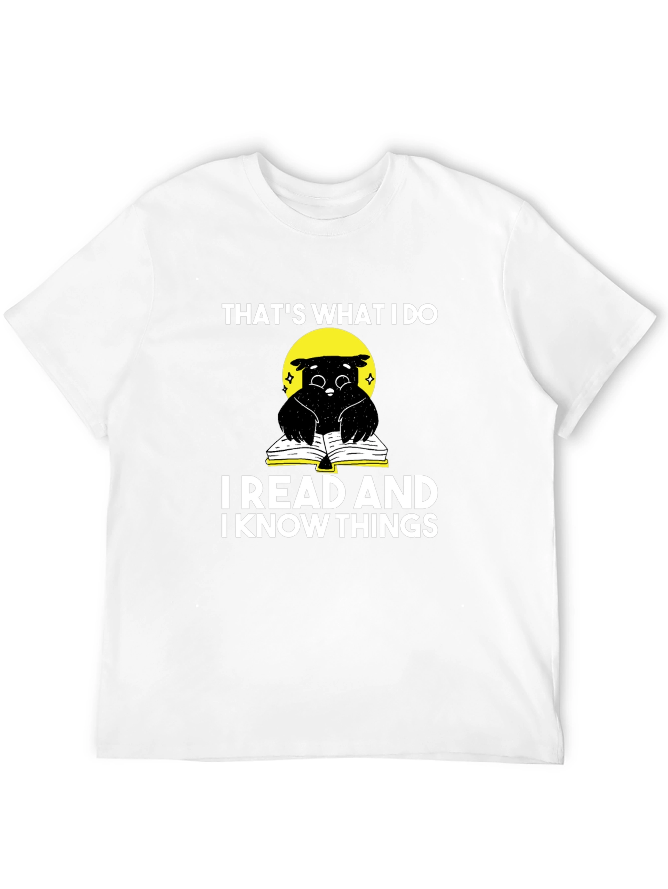I Read and Know Things T-Shirt