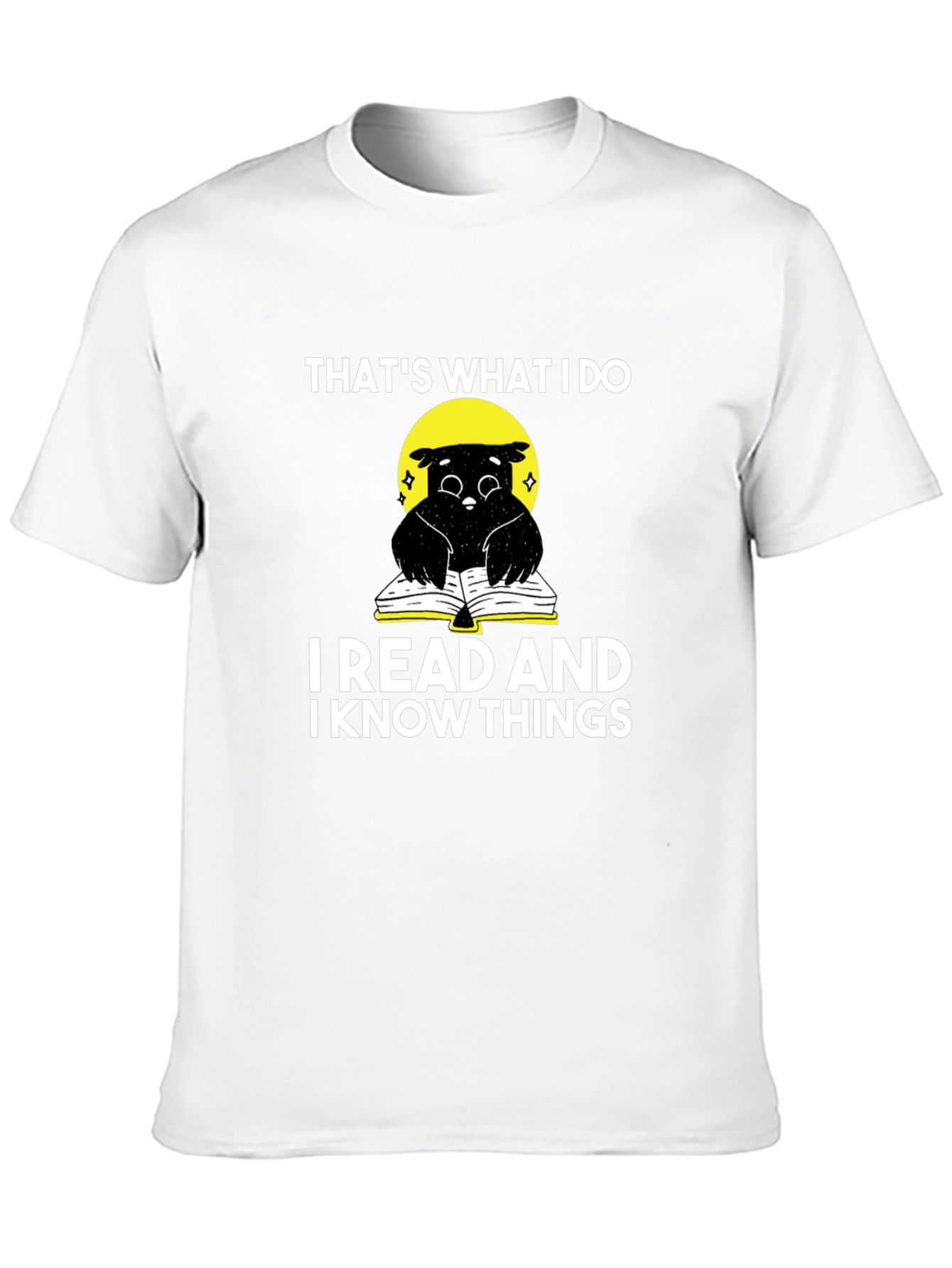 I Read and Know Things T-Shirt