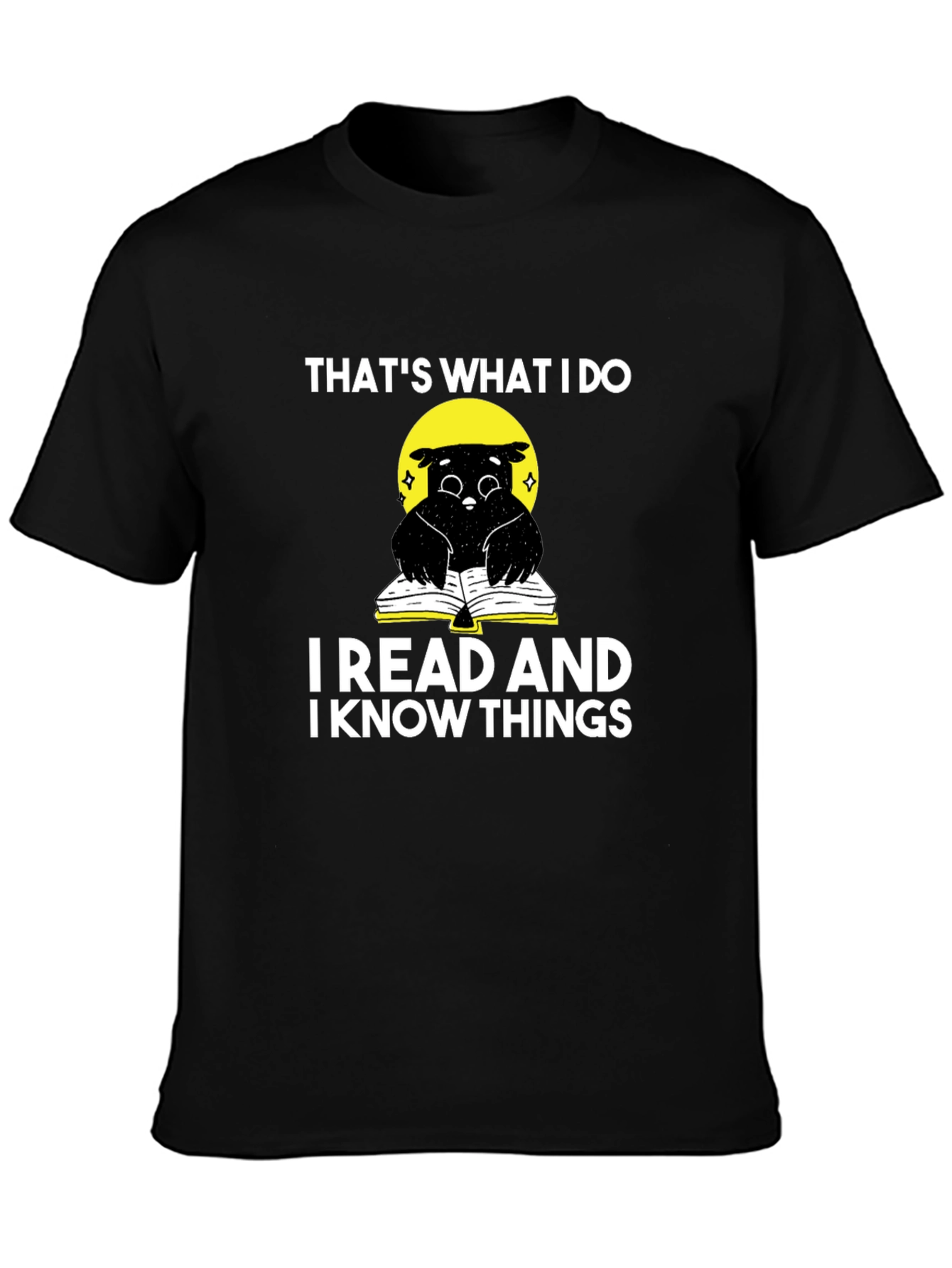 I Read and Know Things T-Shirt