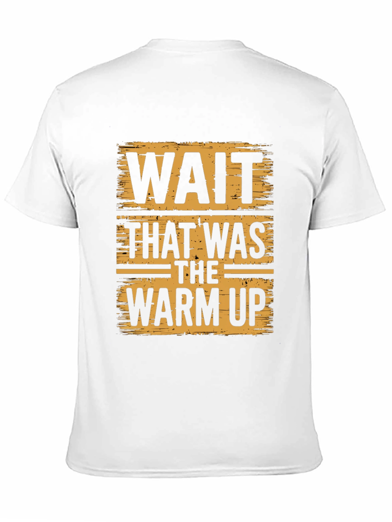 Wait That Was the Warm Up Black T-Shirt