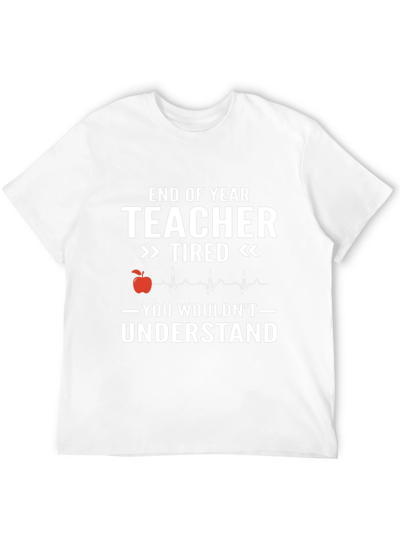 End of Year Teacher Tired T-Shirt