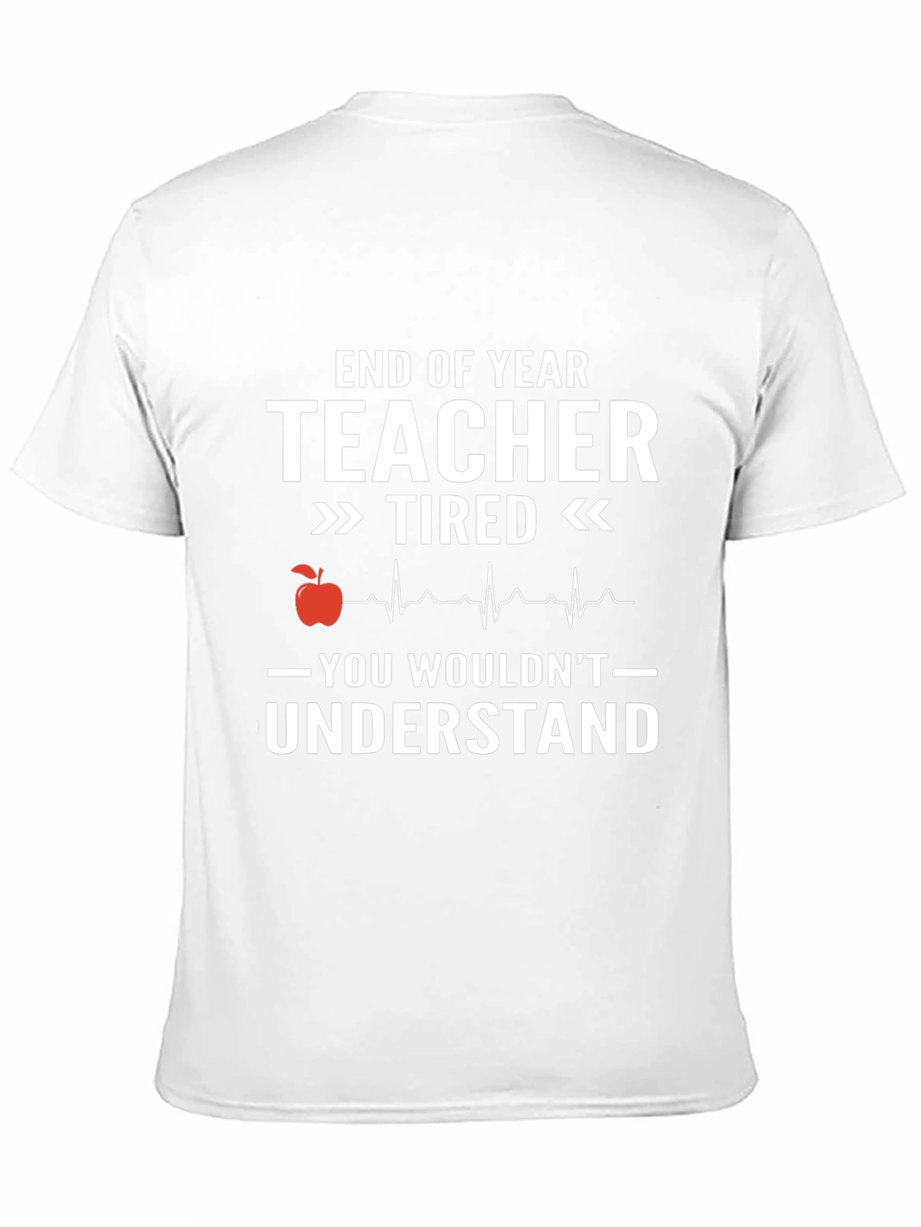 End of Year Teacher Tired T-Shirt