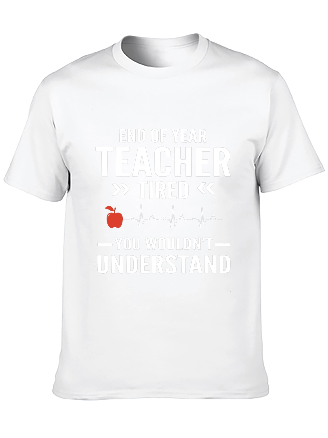 End of Year Teacher Tired T-Shirt