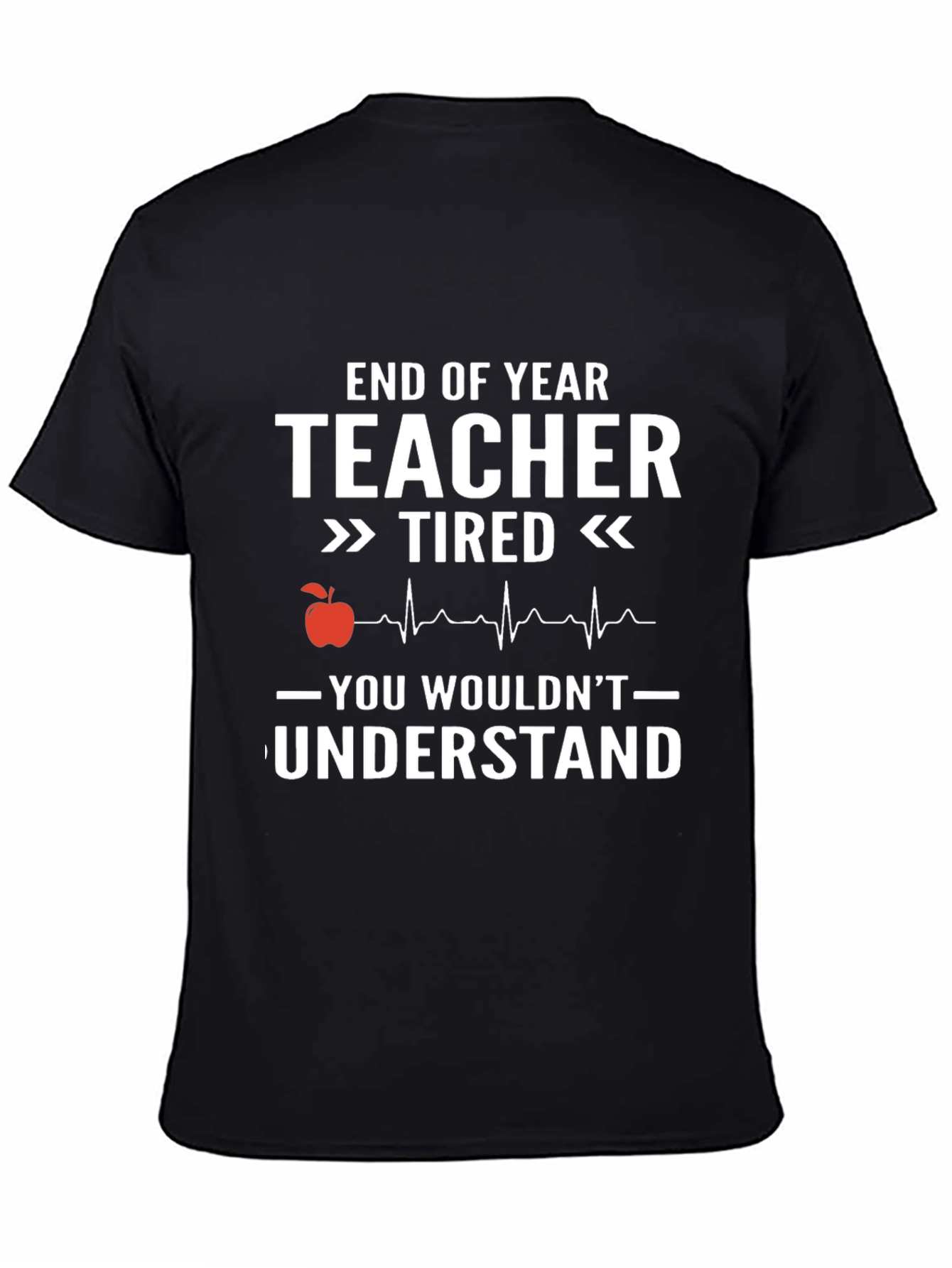 End of Year Teacher Tired T-Shirt