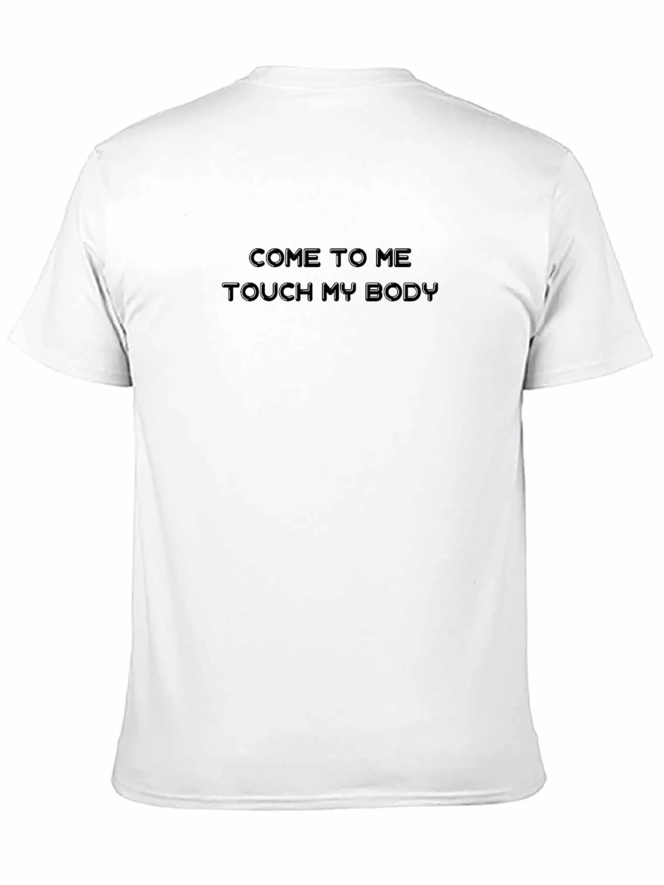 Black T-Shirt - Come to me TOUCH MY BODY