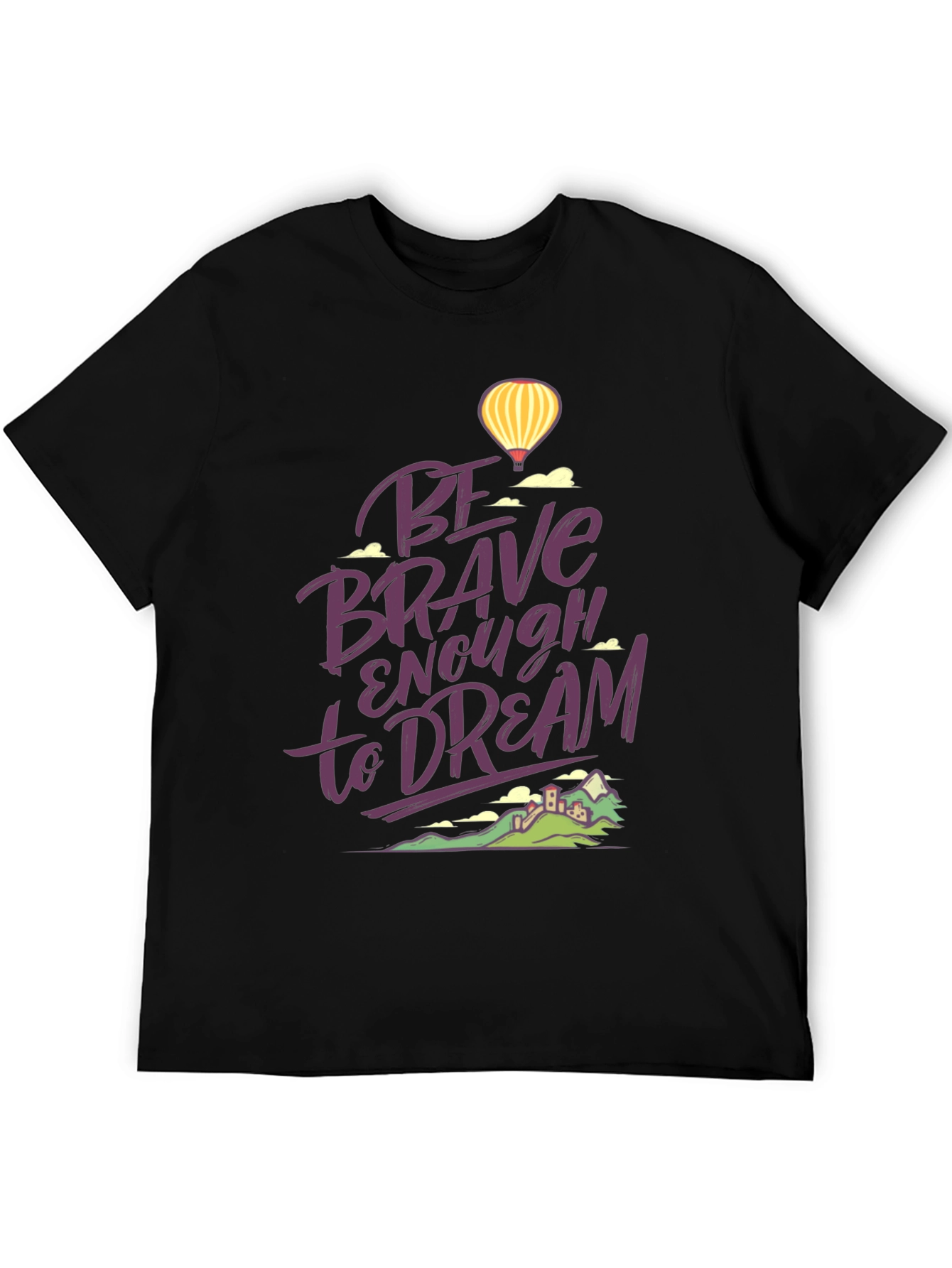 Be Brave Enough to Dream Graphic T-Shirt