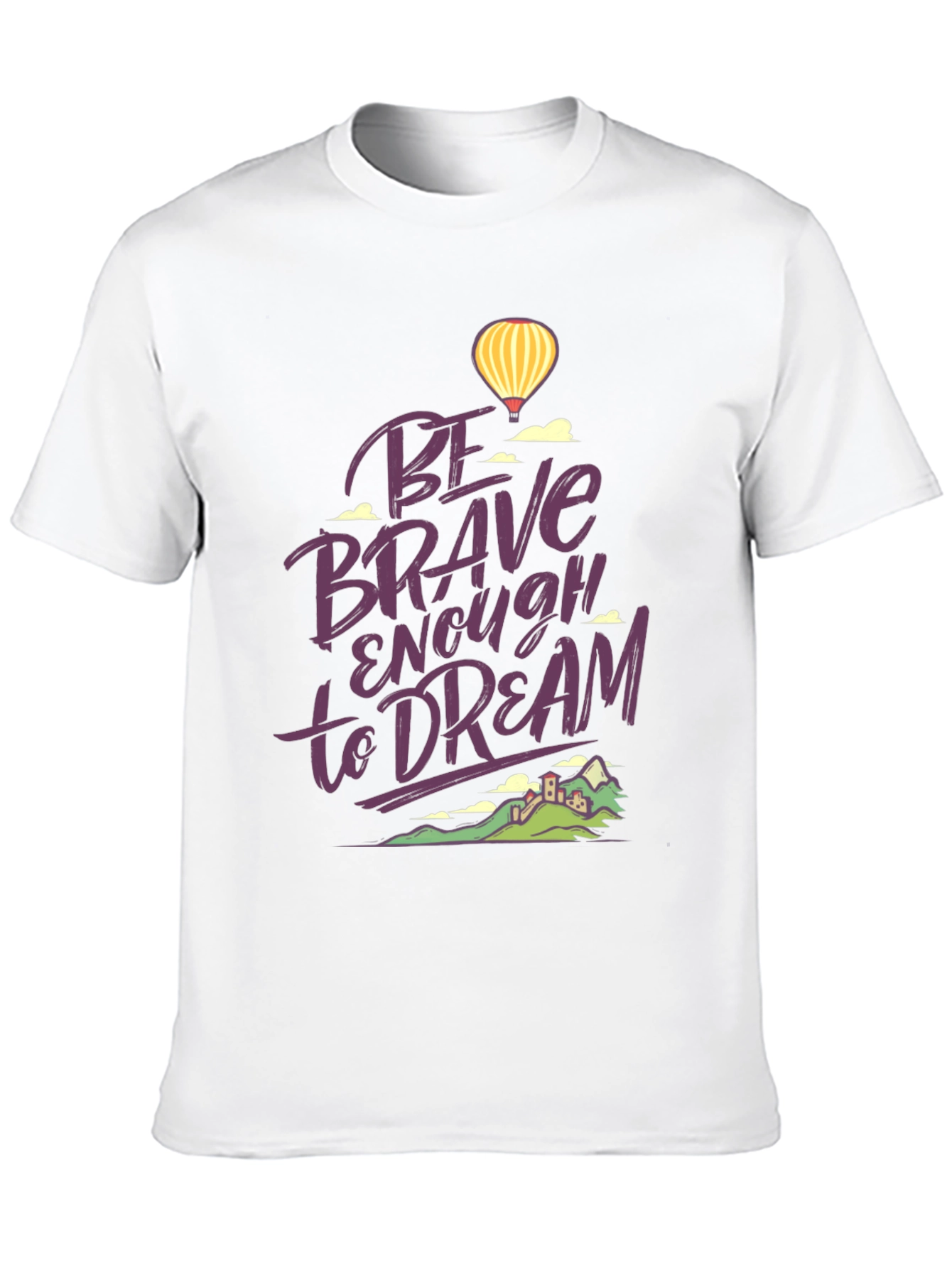 Be Brave Enough to Dream Graphic T-Shirt