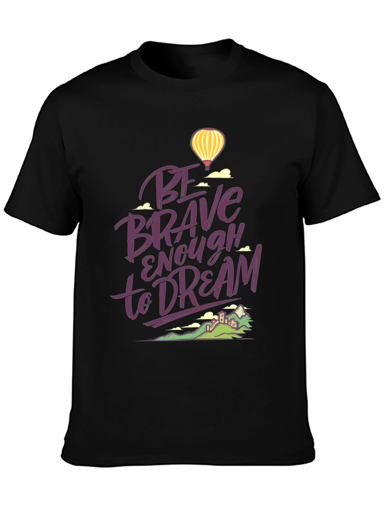 Be Brave Enough to Dream Graphic T-Shirt