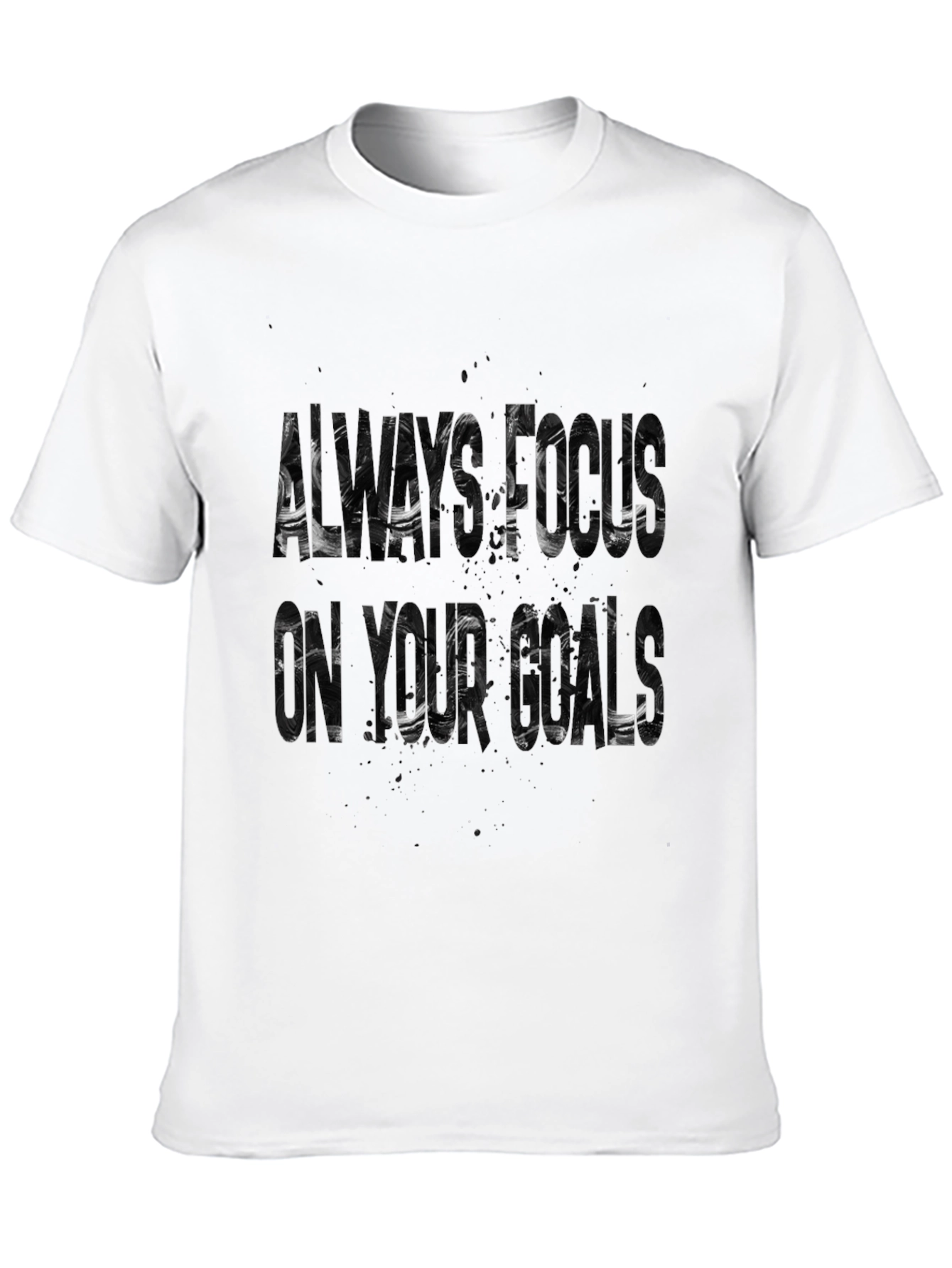 Always Focus On Your Goals Graphic Tee