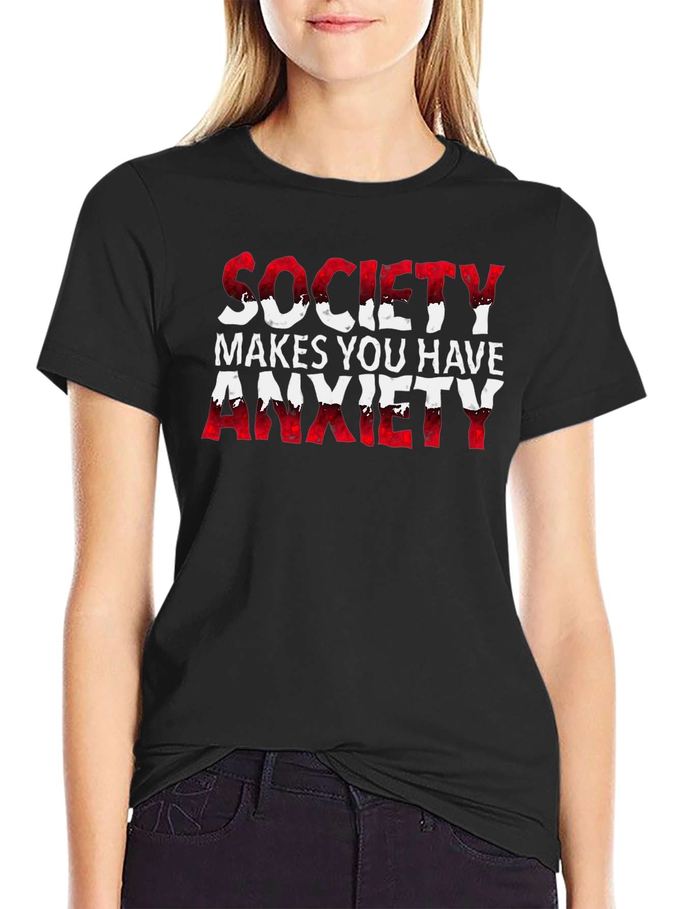 Society Makes You Have Anxiety Graphic Tee