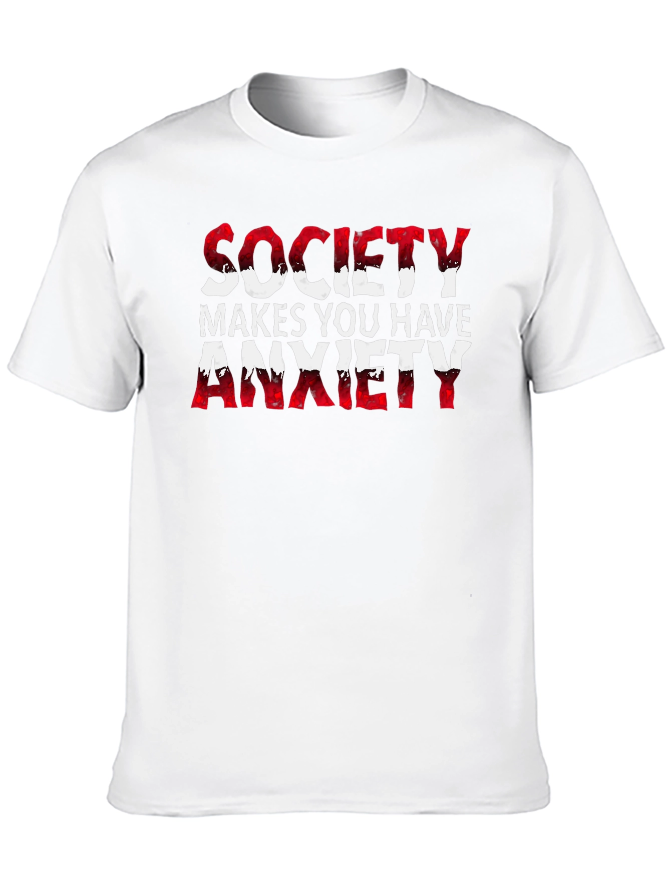 Society Makes You Have Anxiety Graphic Tee