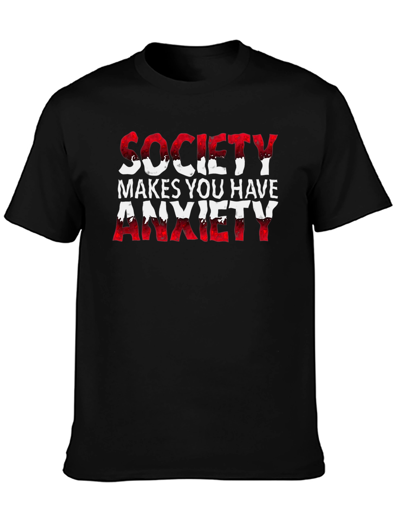 Society Makes You Have Anxiety Graphic Tee