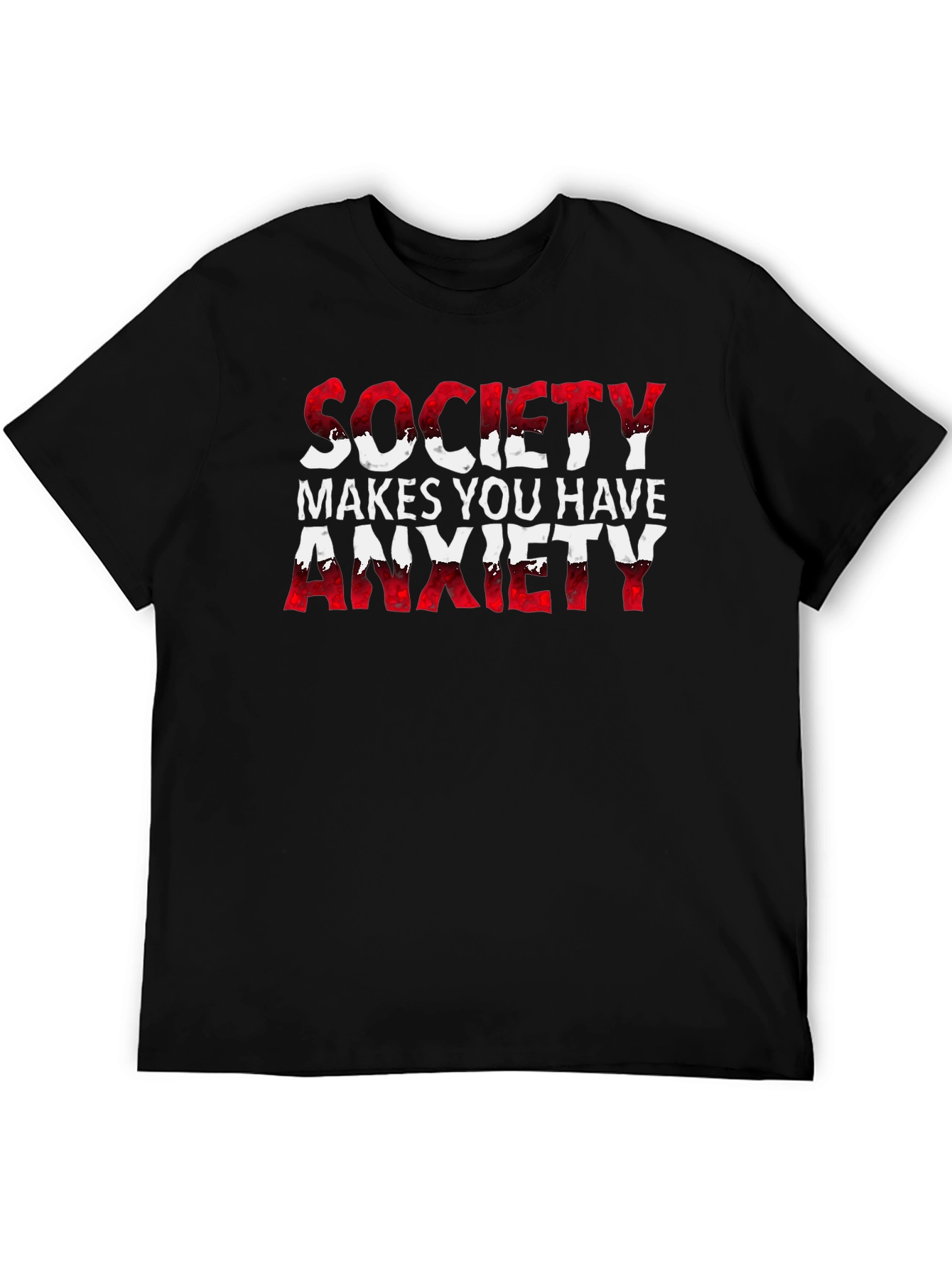 Society Makes You Have Anxiety Graphic Tee