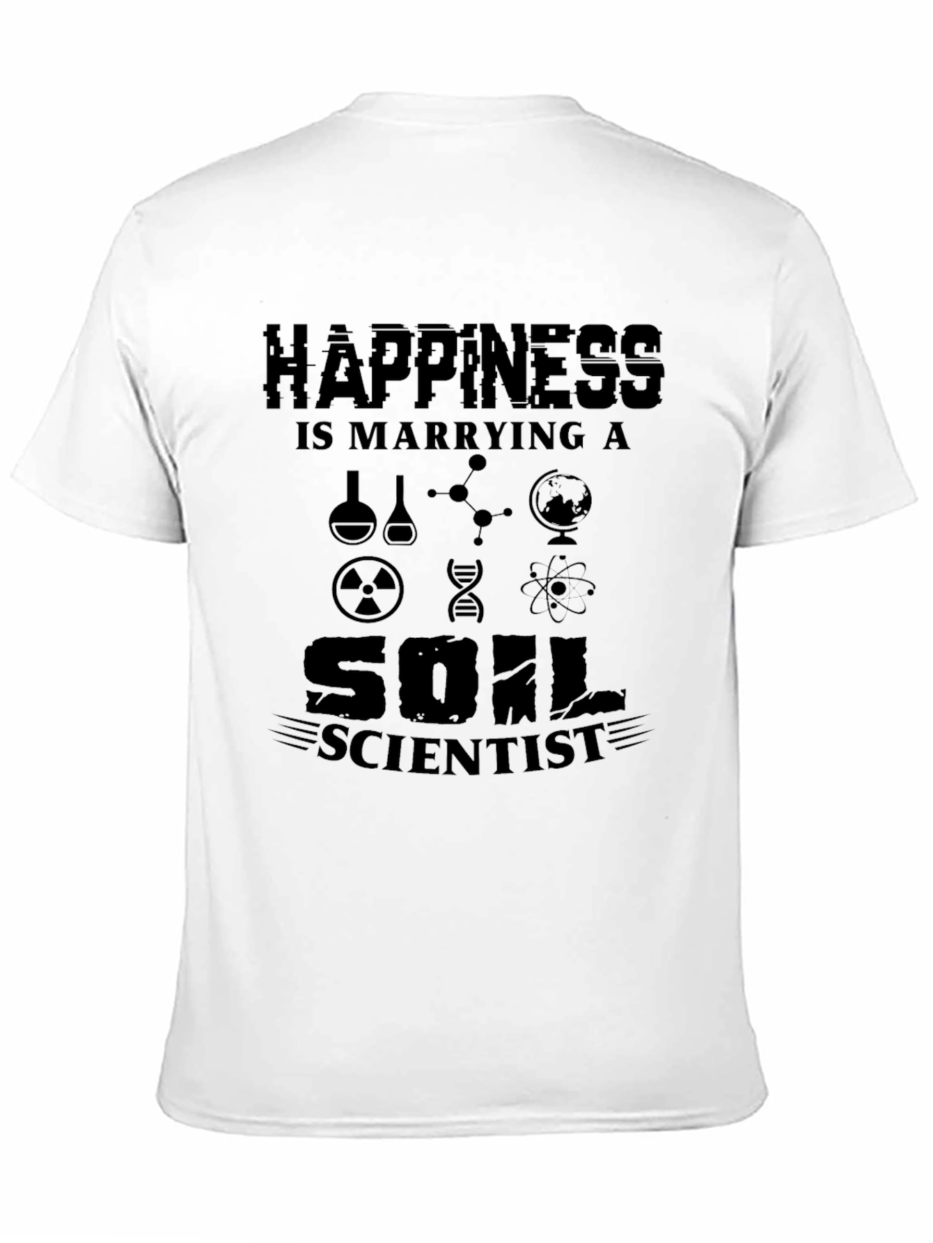 Happiness Soil Scientist T-Shirt