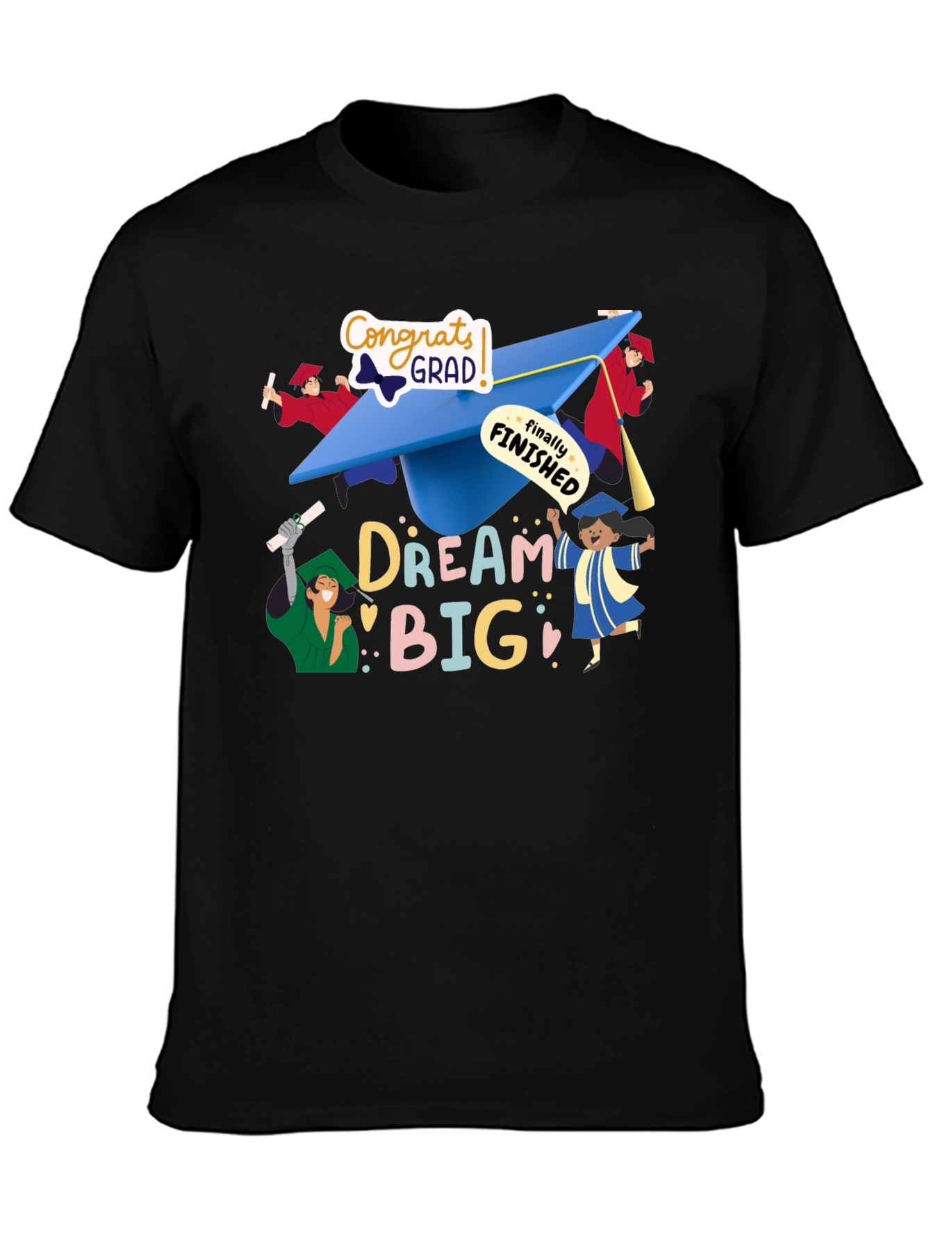 Dream Big Grad T-Shirt - Celebrate Graduation!