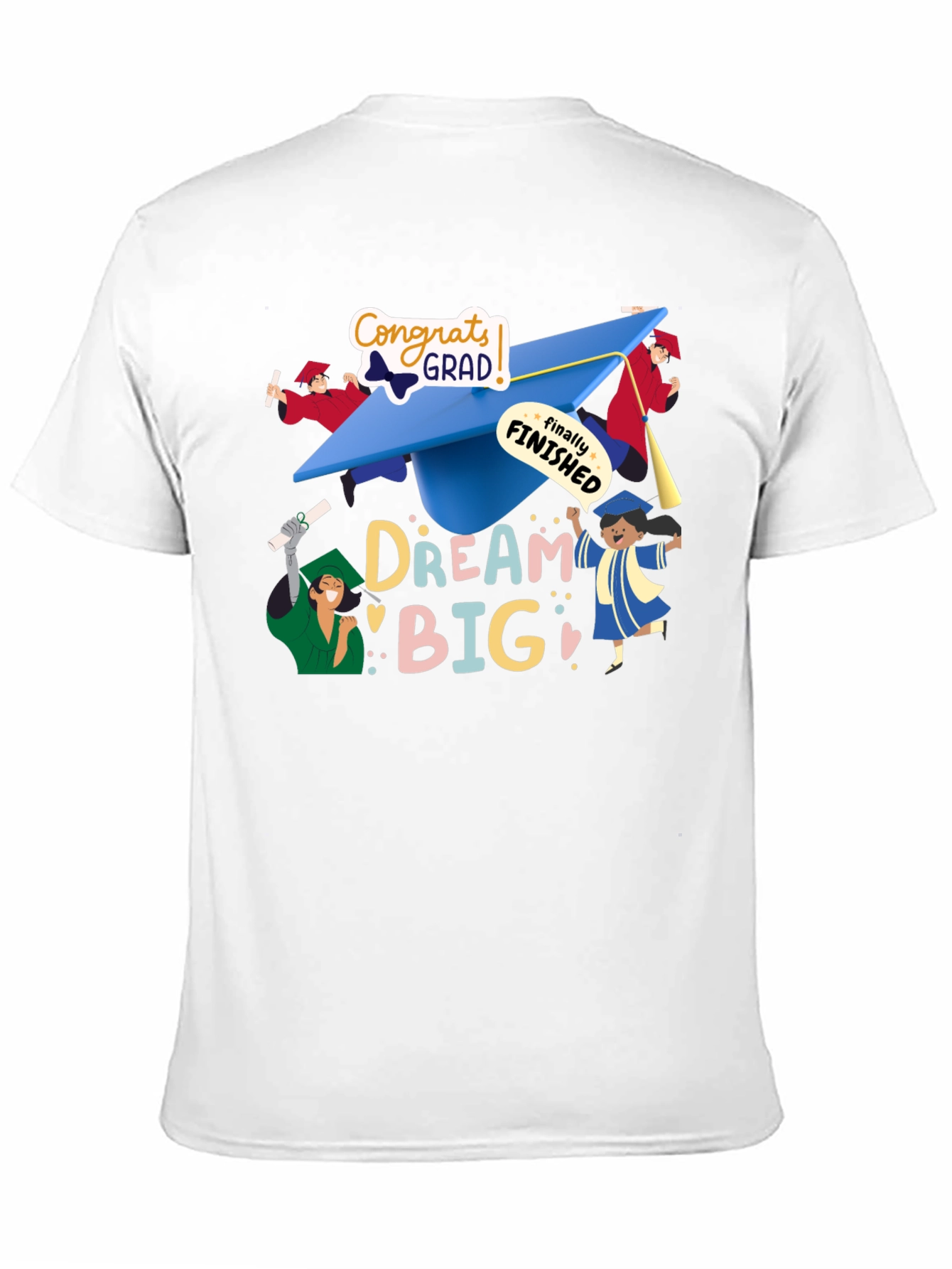 Dream Big Grad T-Shirt - Celebrate Graduation!