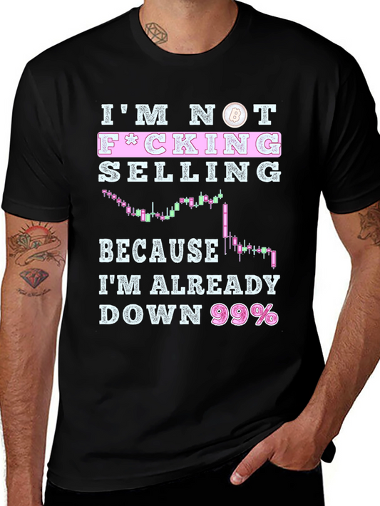 Im Not F*cking Selling T-Shirt - Crypto Bitcoin Trader