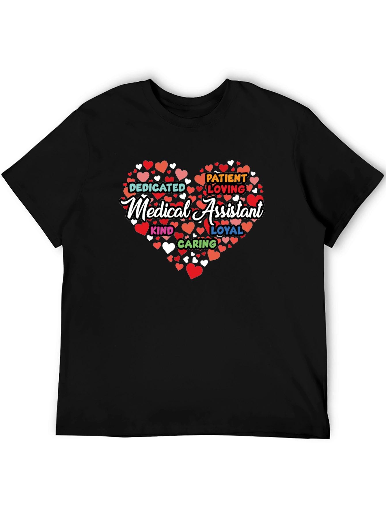 Medical Assistant Heart T-Shirt: Dedicated Kind Loyal