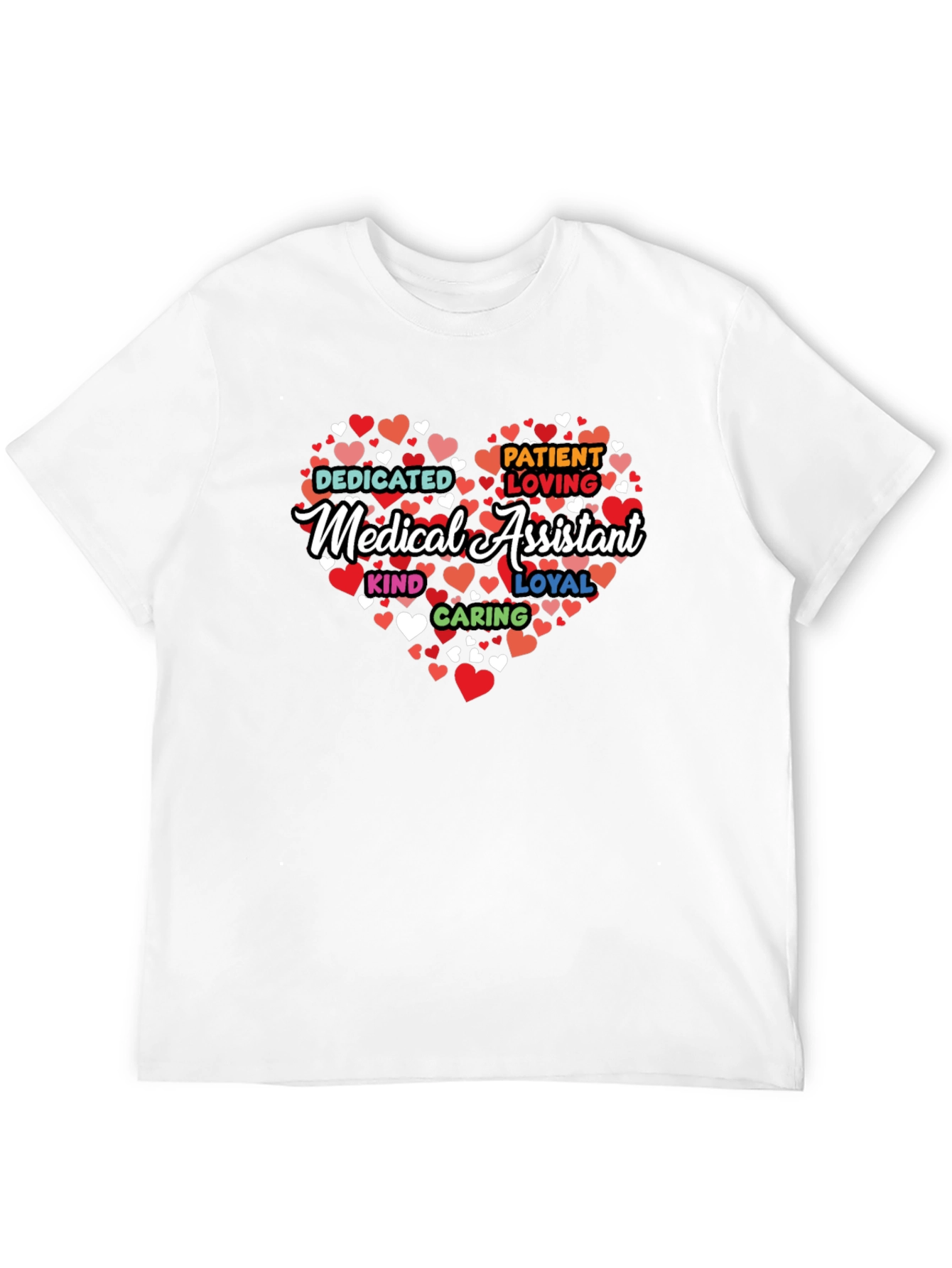 Medical Assistant Heart T-Shirt: Dedicated Kind Loyal