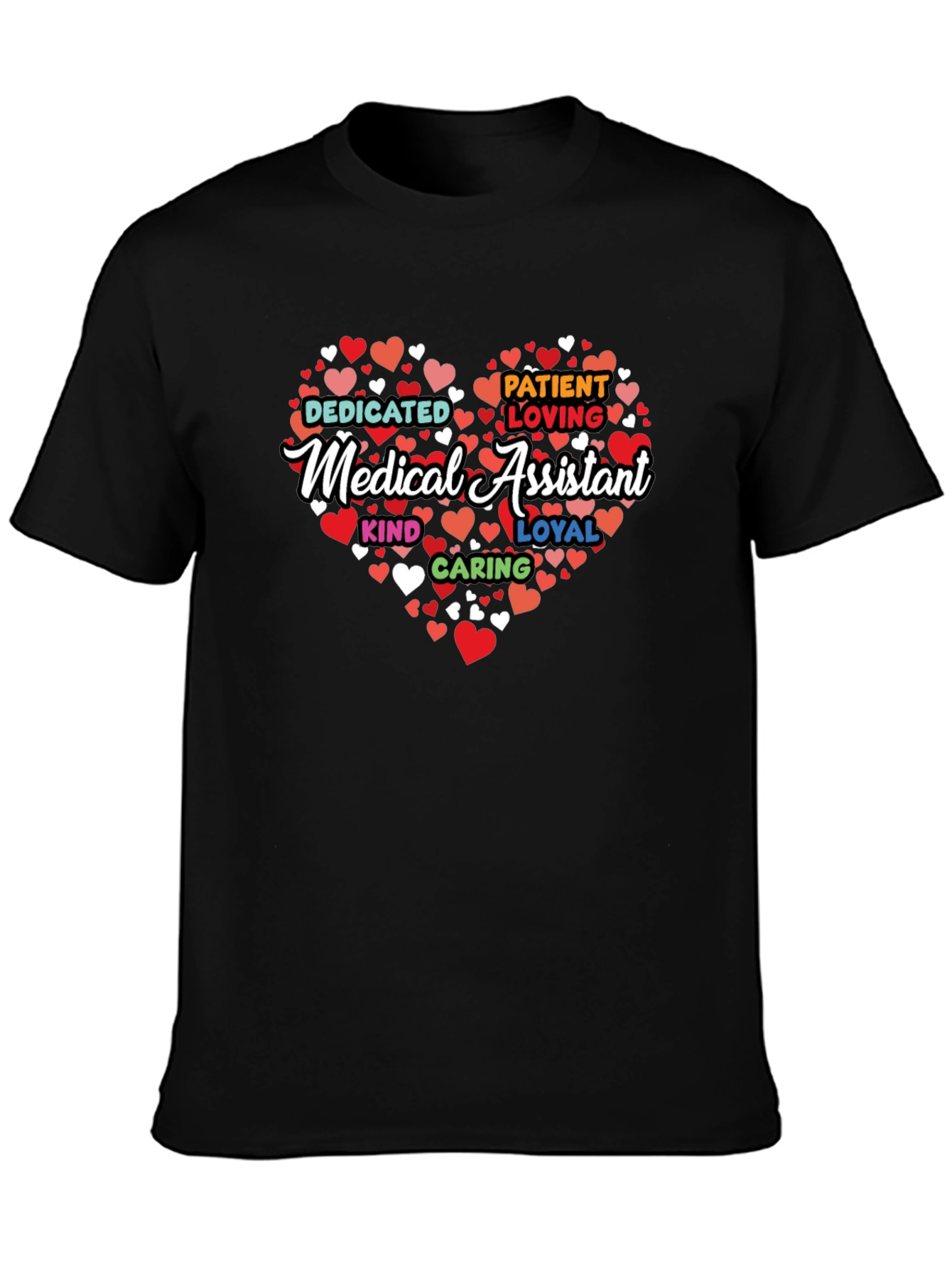 Medical Assistant Heart T-Shirt: Dedicated Kind Loyal
