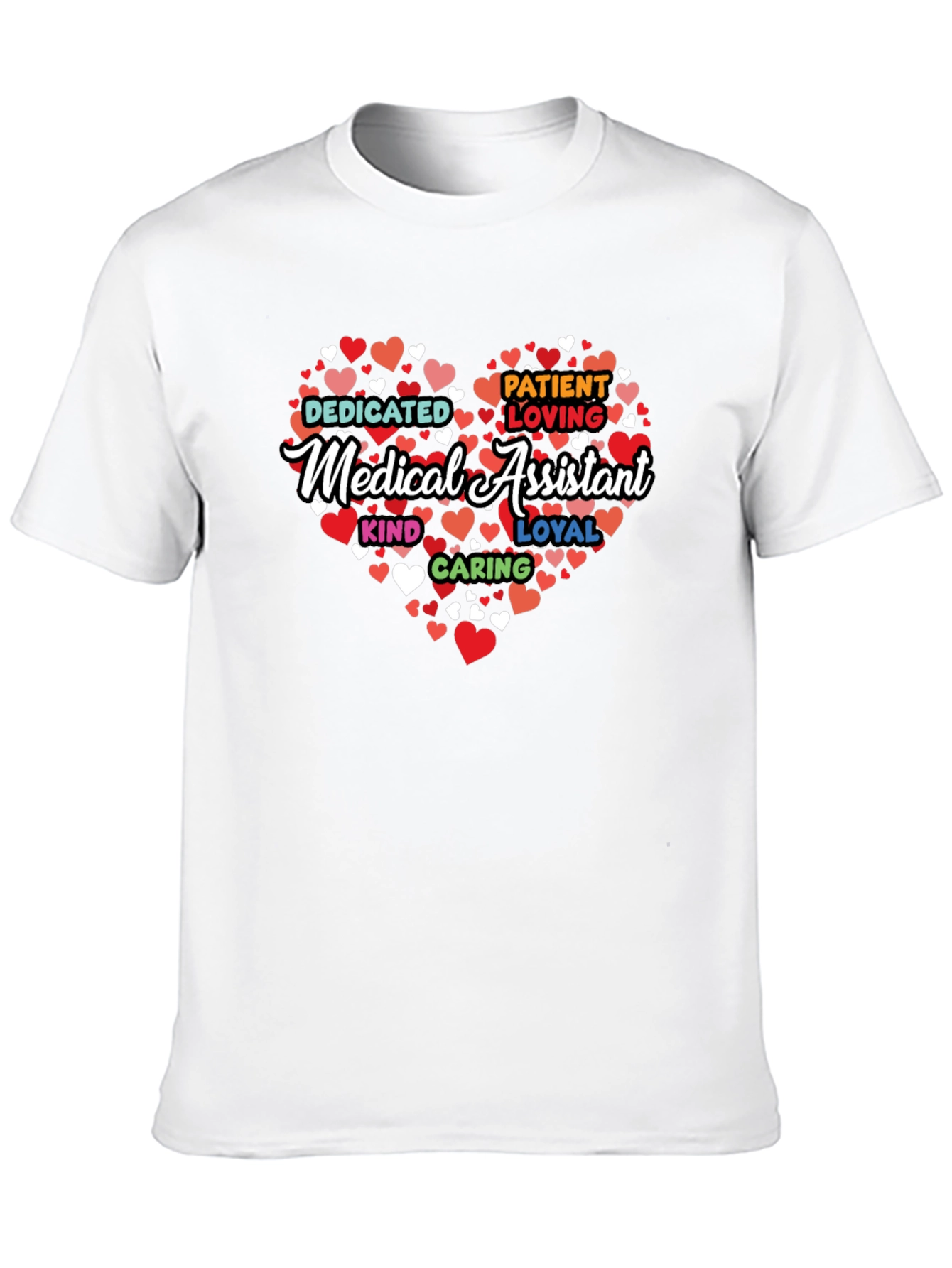 Medical Assistant Heart T-Shirt: Dedicated Kind Loyal