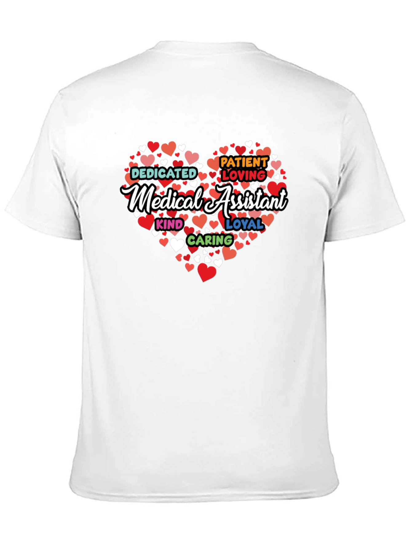 Medical Assistant Heart T-Shirt: Dedicated Kind Loyal