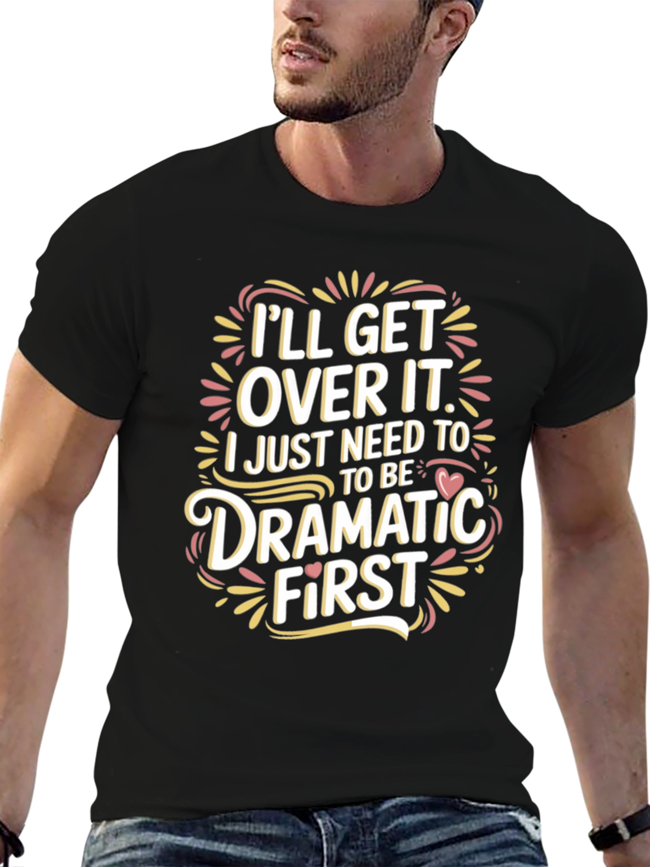Dramatic First T-Shirt - Humor Tee