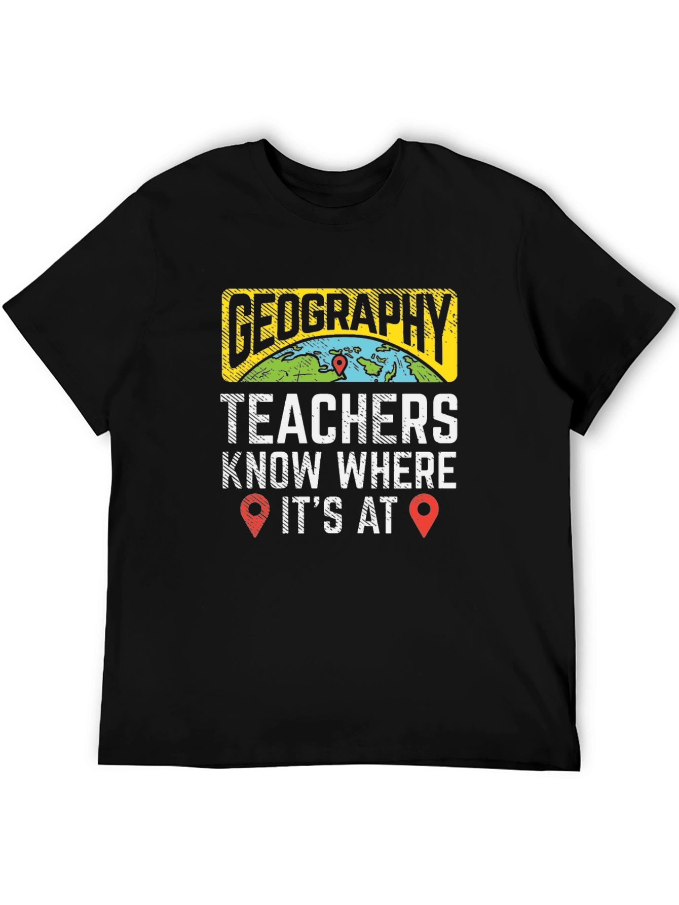 Geography Teacher Know Where Its At T-Shirt
