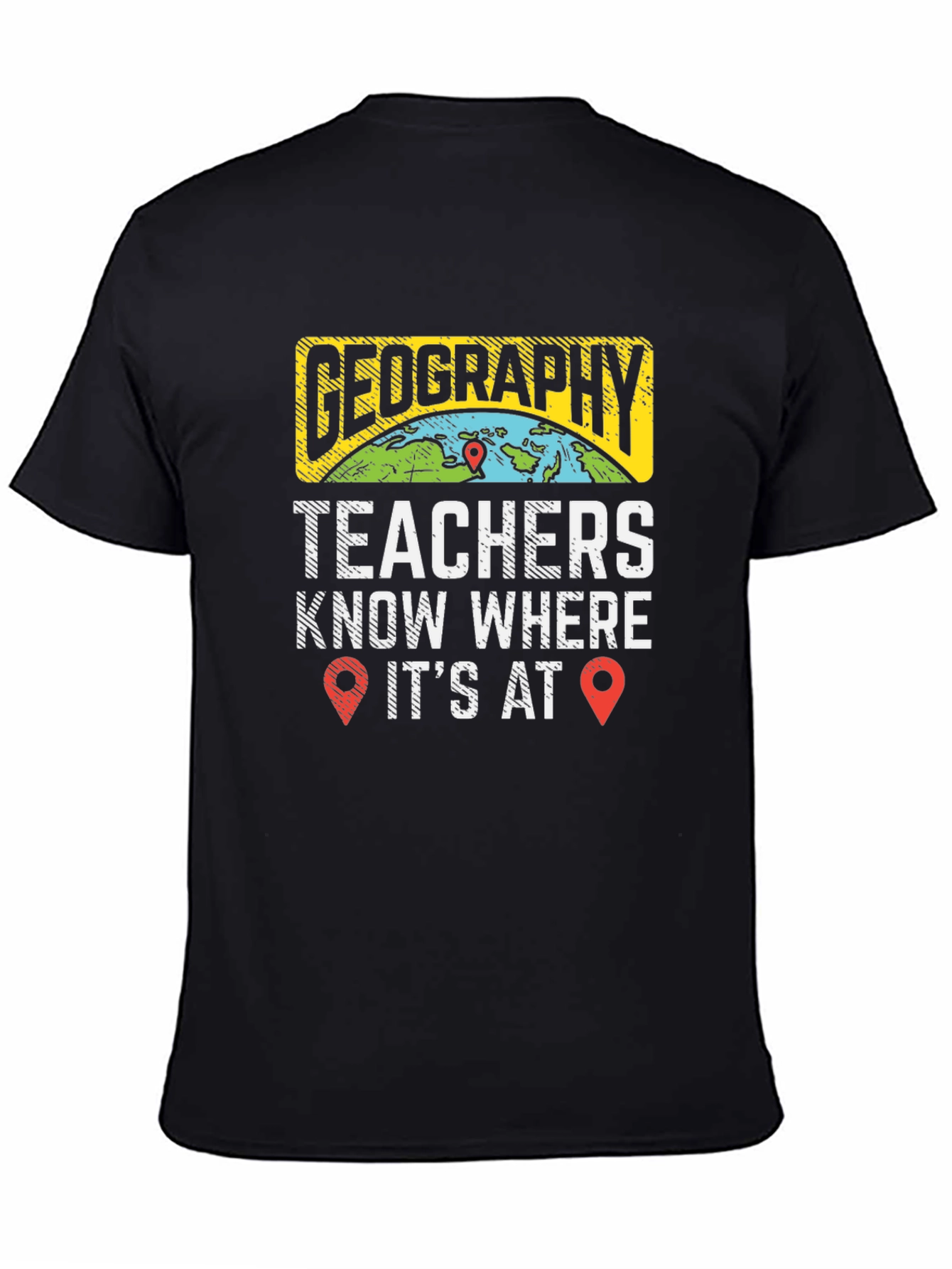 Geography Teacher Know Where Its At T-Shirt