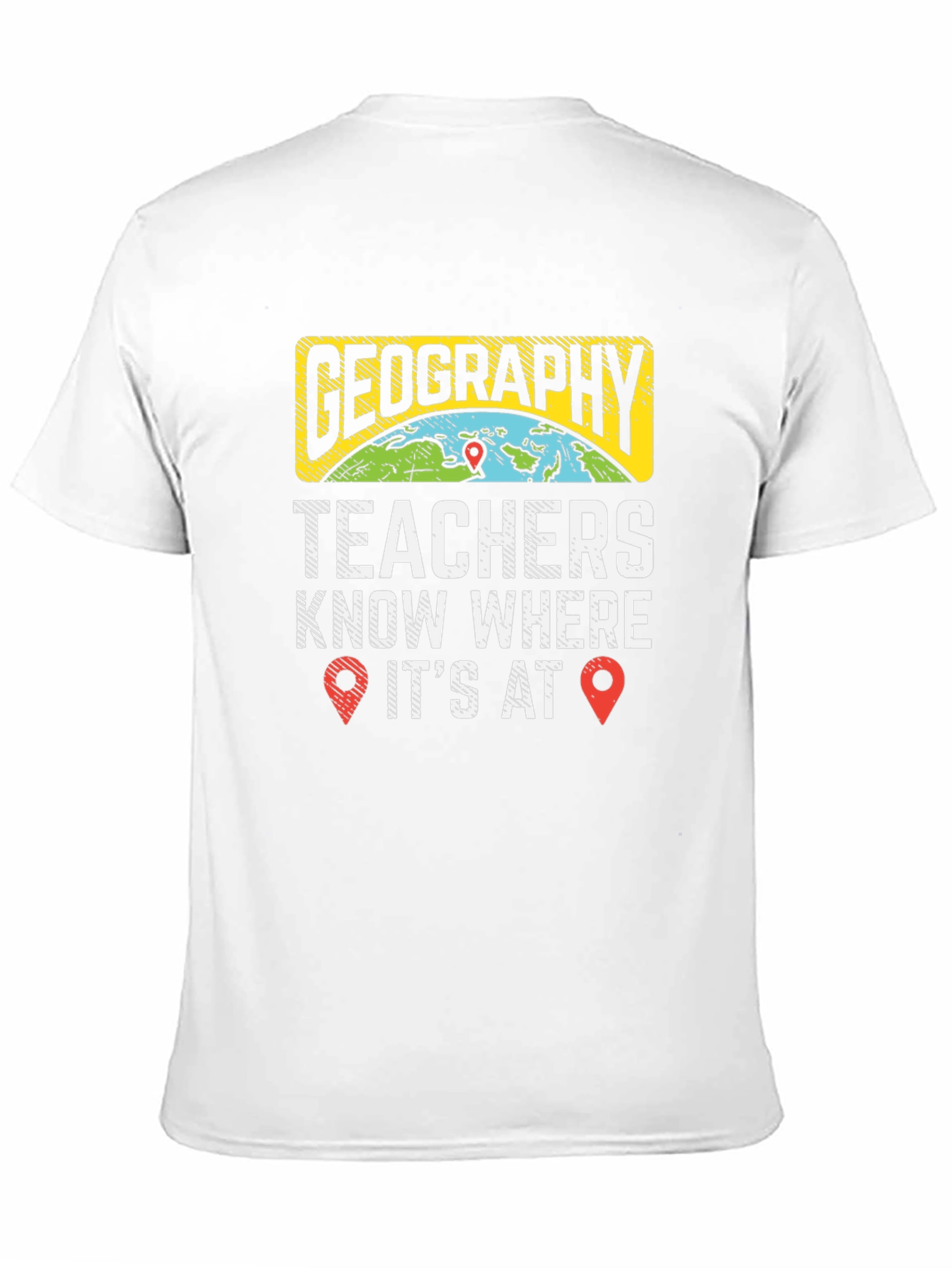 Geography Teacher Know Where Its At T-Shirt