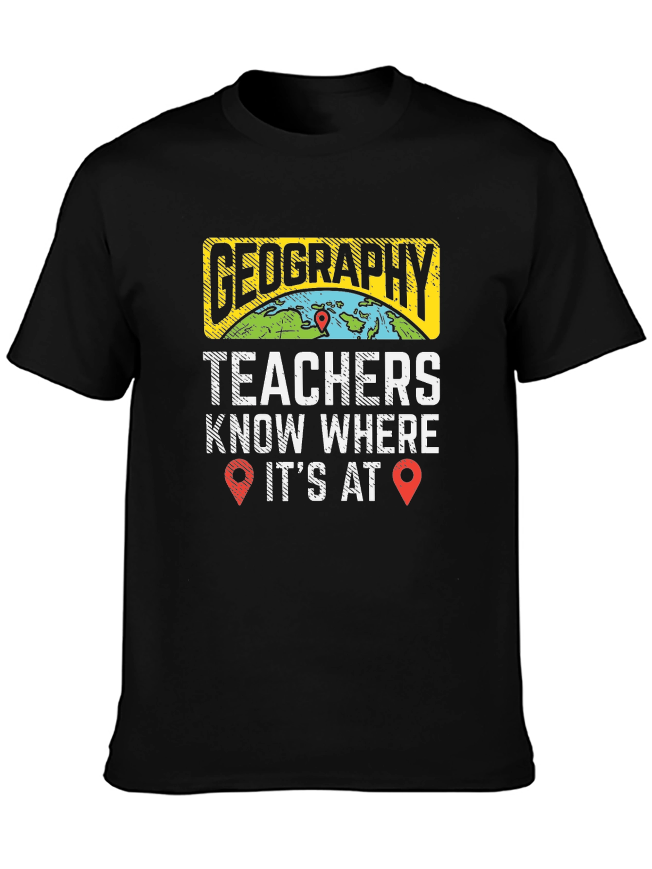 Geography Teacher Know Where Its At T-Shirt