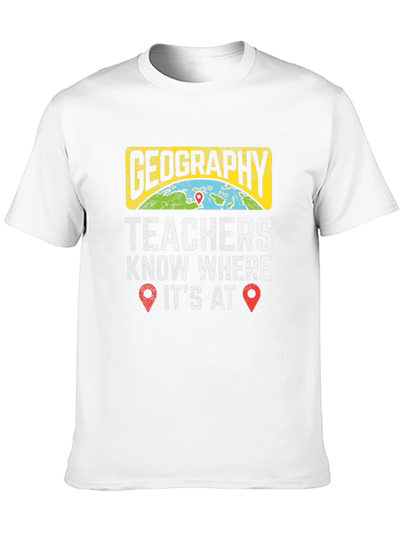Geography Teacher Know Where Its At T-Shirt