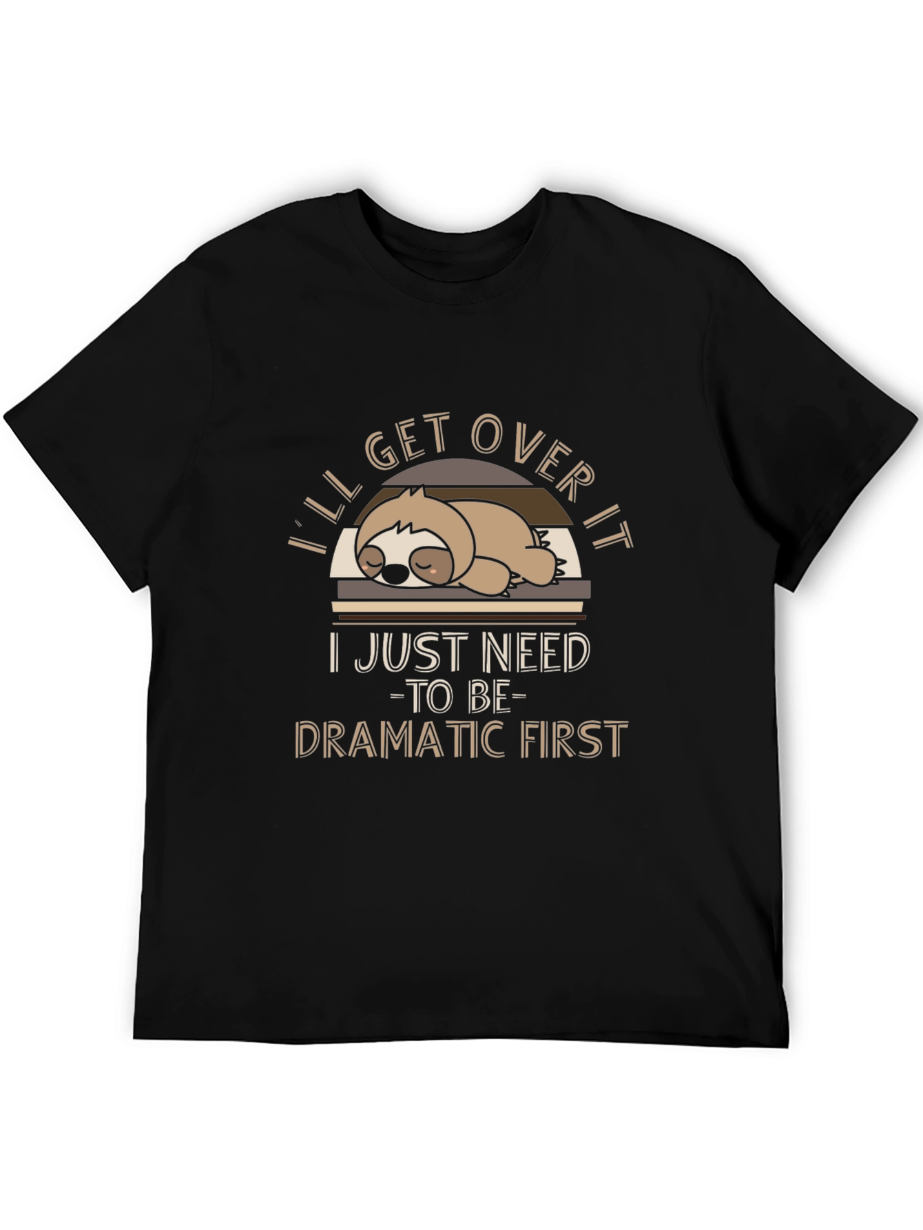 Funny Sloth Graphic T-Shirt - Dramatic First