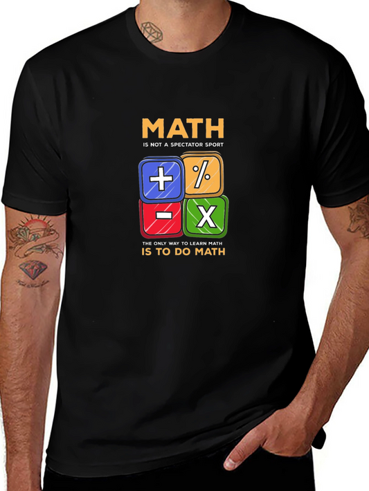 Math T-Shirt: Not a Spectator Sport Do Math!