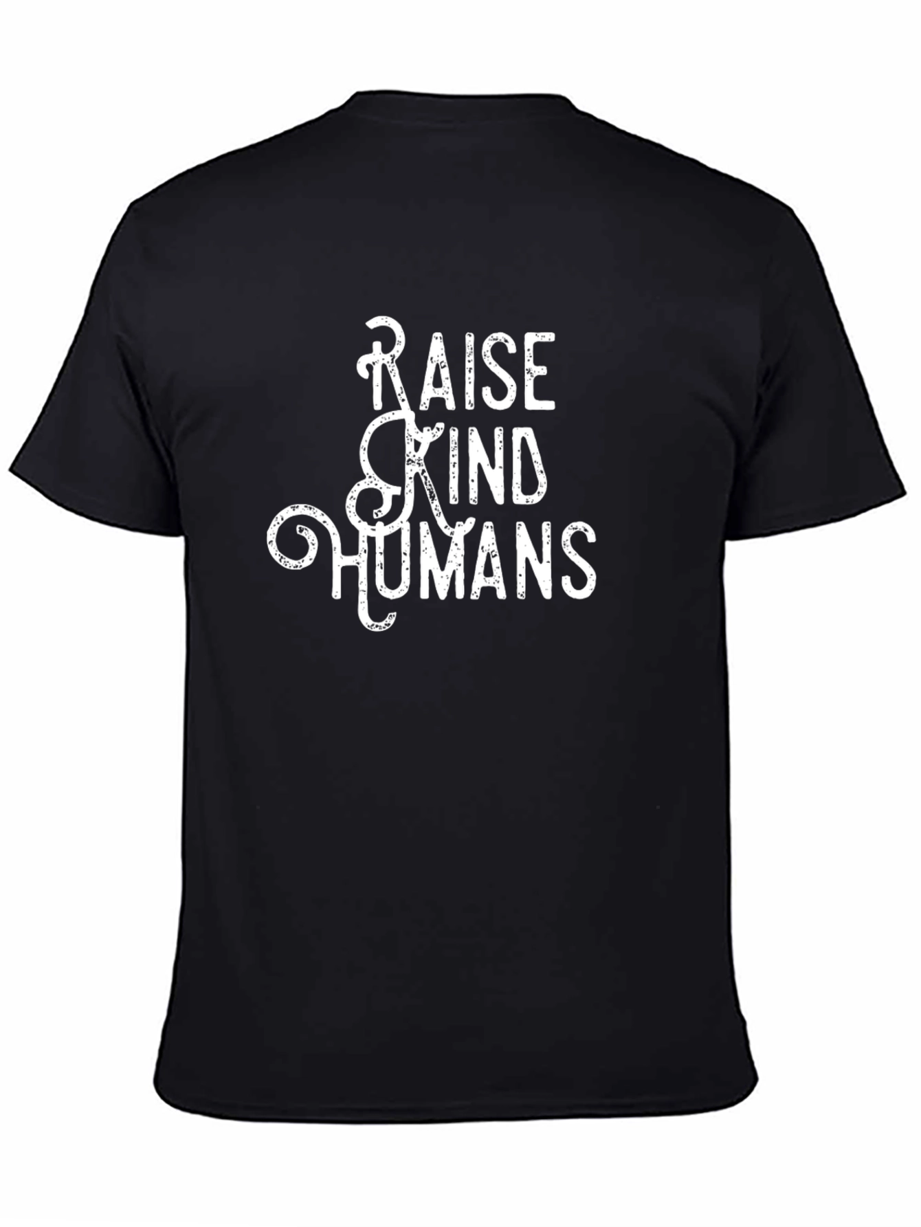 Raise Kind Humans T-Shirt - Positive Message
