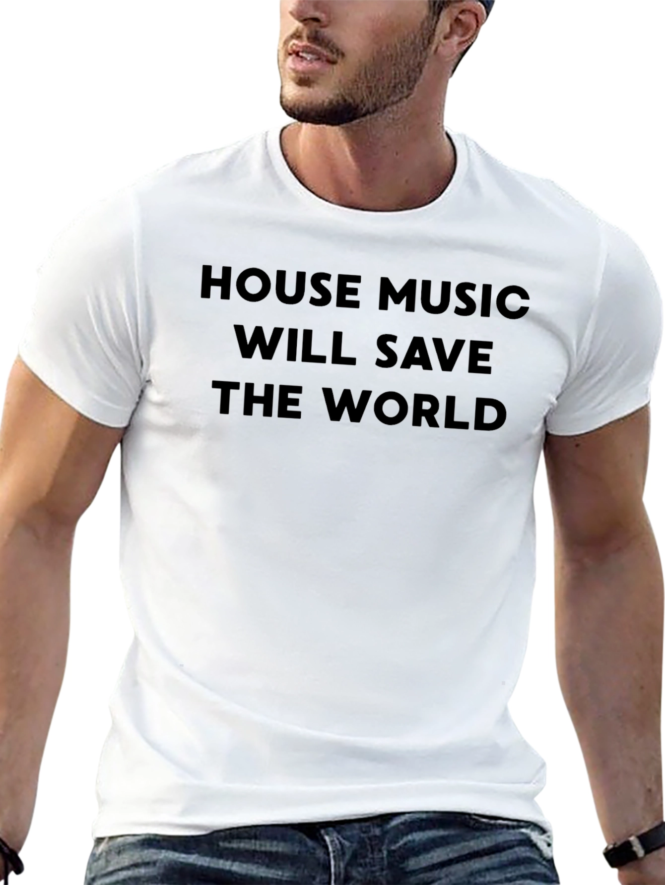 House Music Will Save the World T-Shirt
