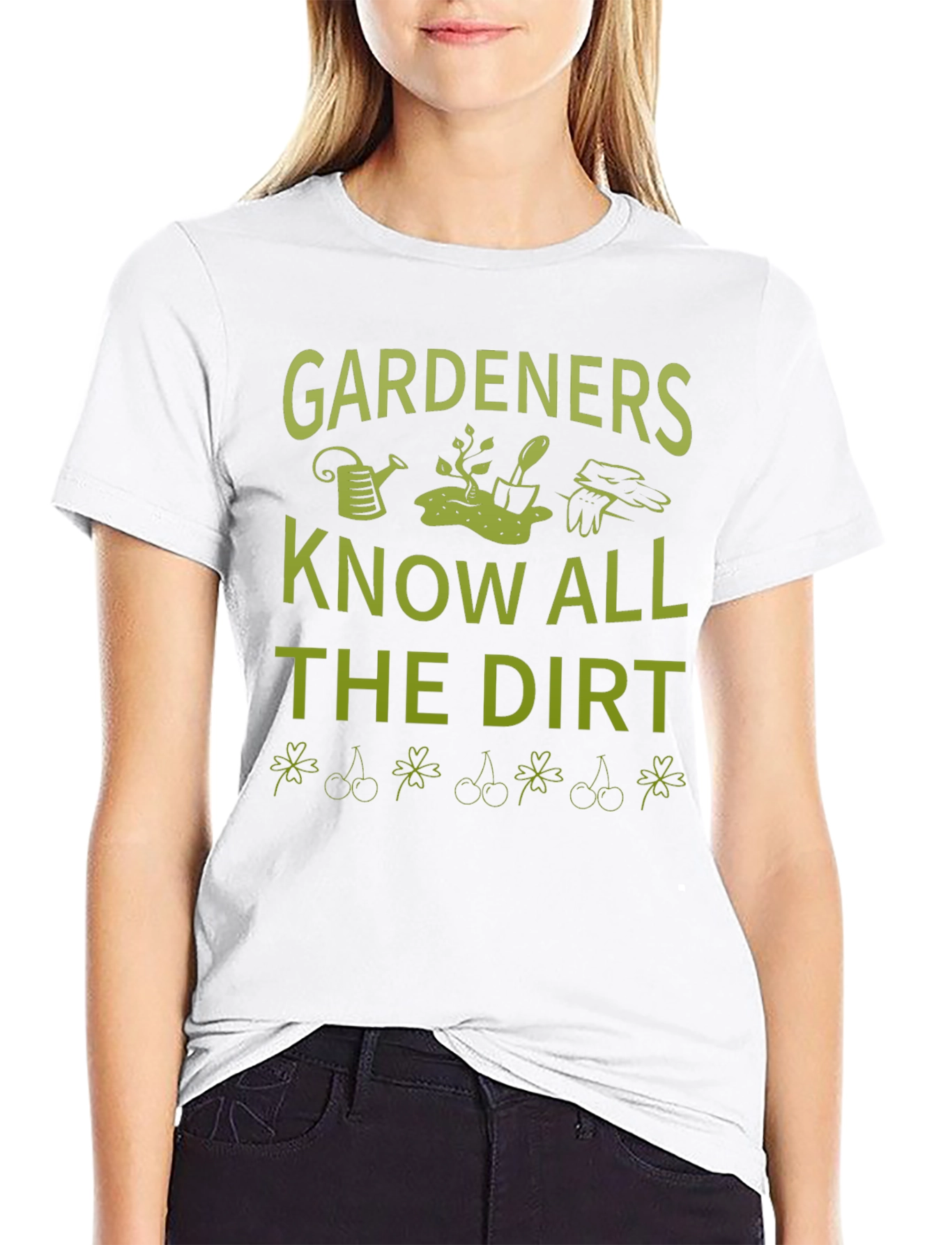 Gardeners Know All the Dirt T-Shirt