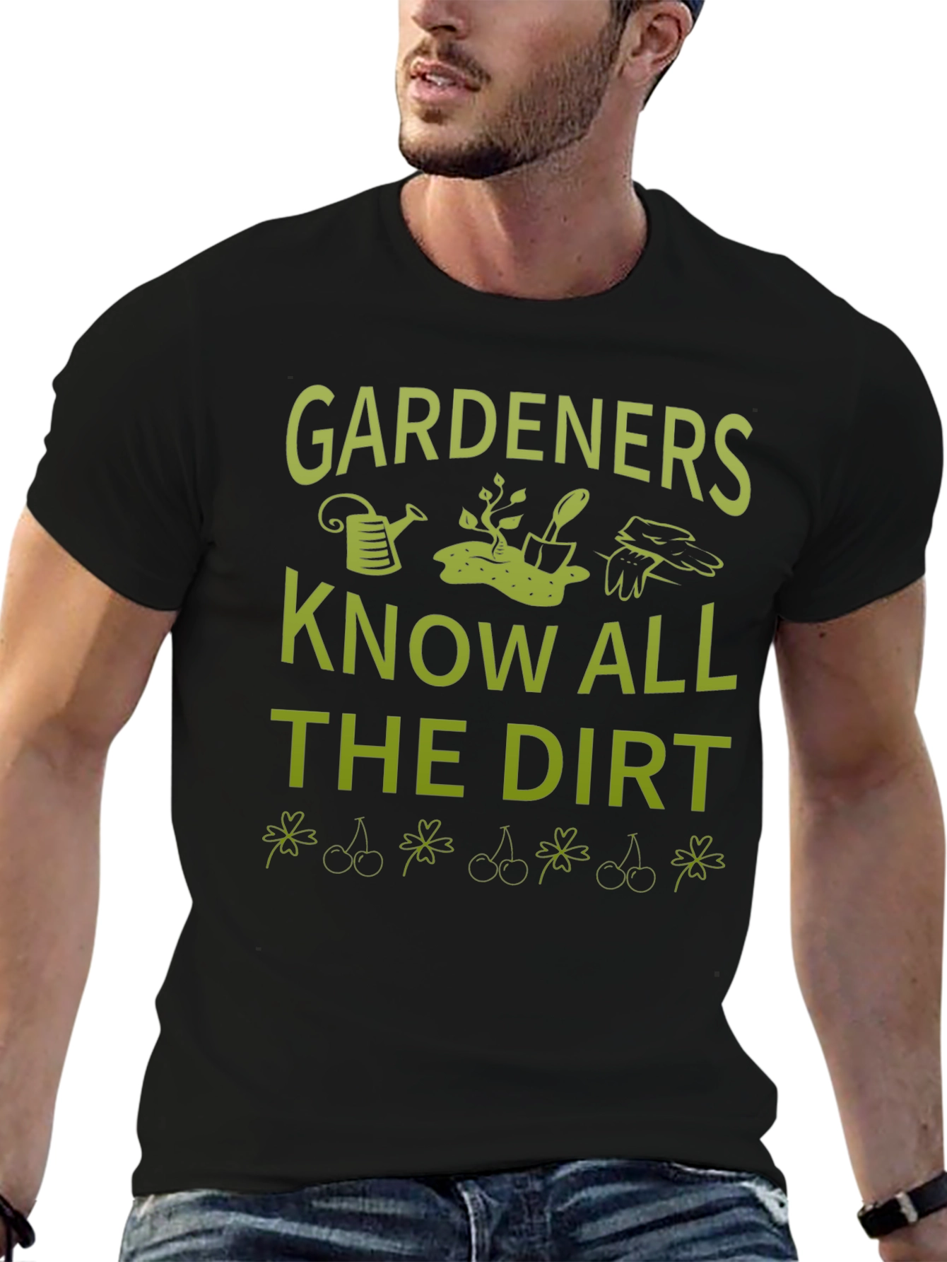 Gardeners Know All the Dirt T-Shirt