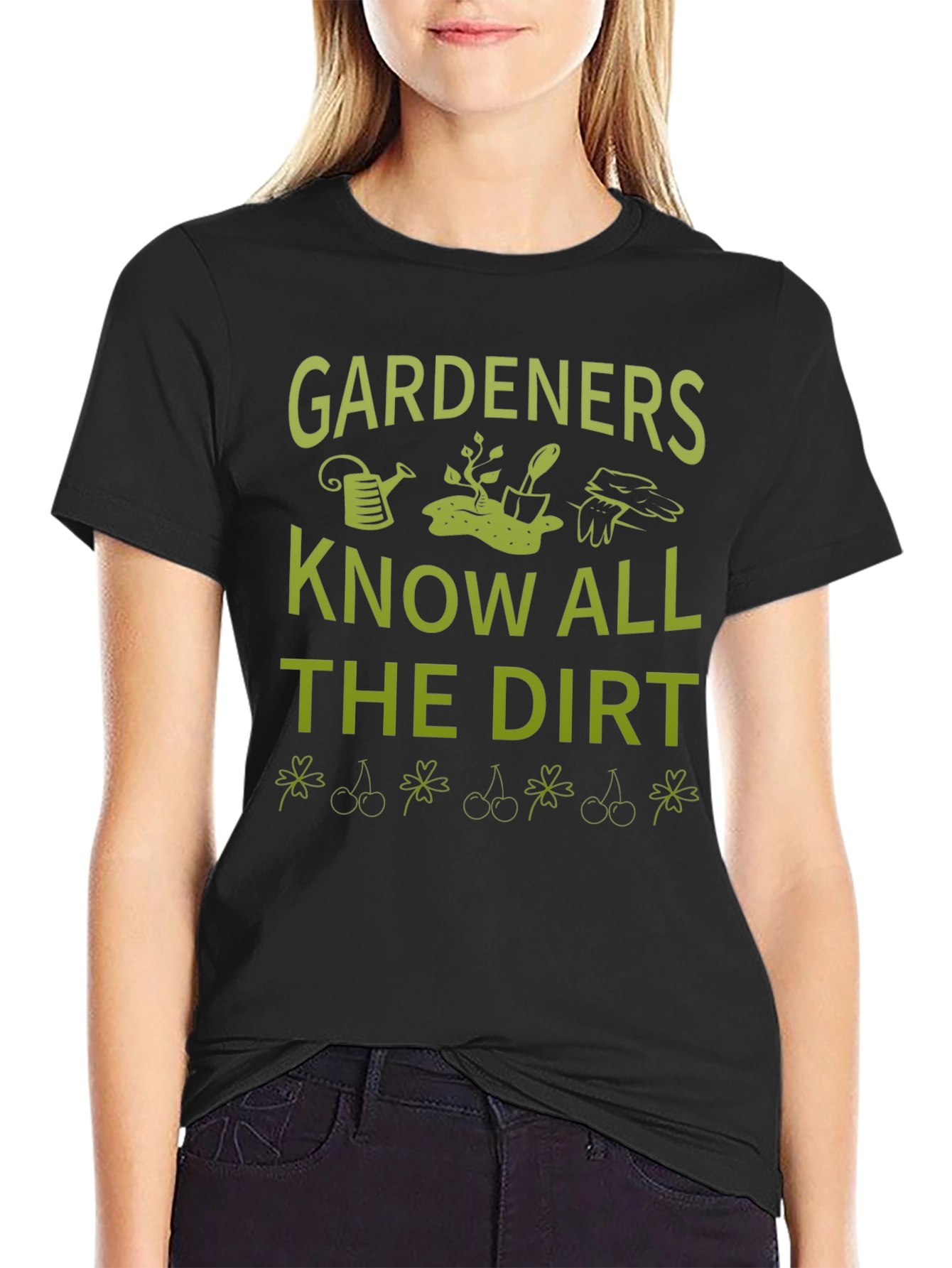 Gardeners Know All the Dirt T-Shirt