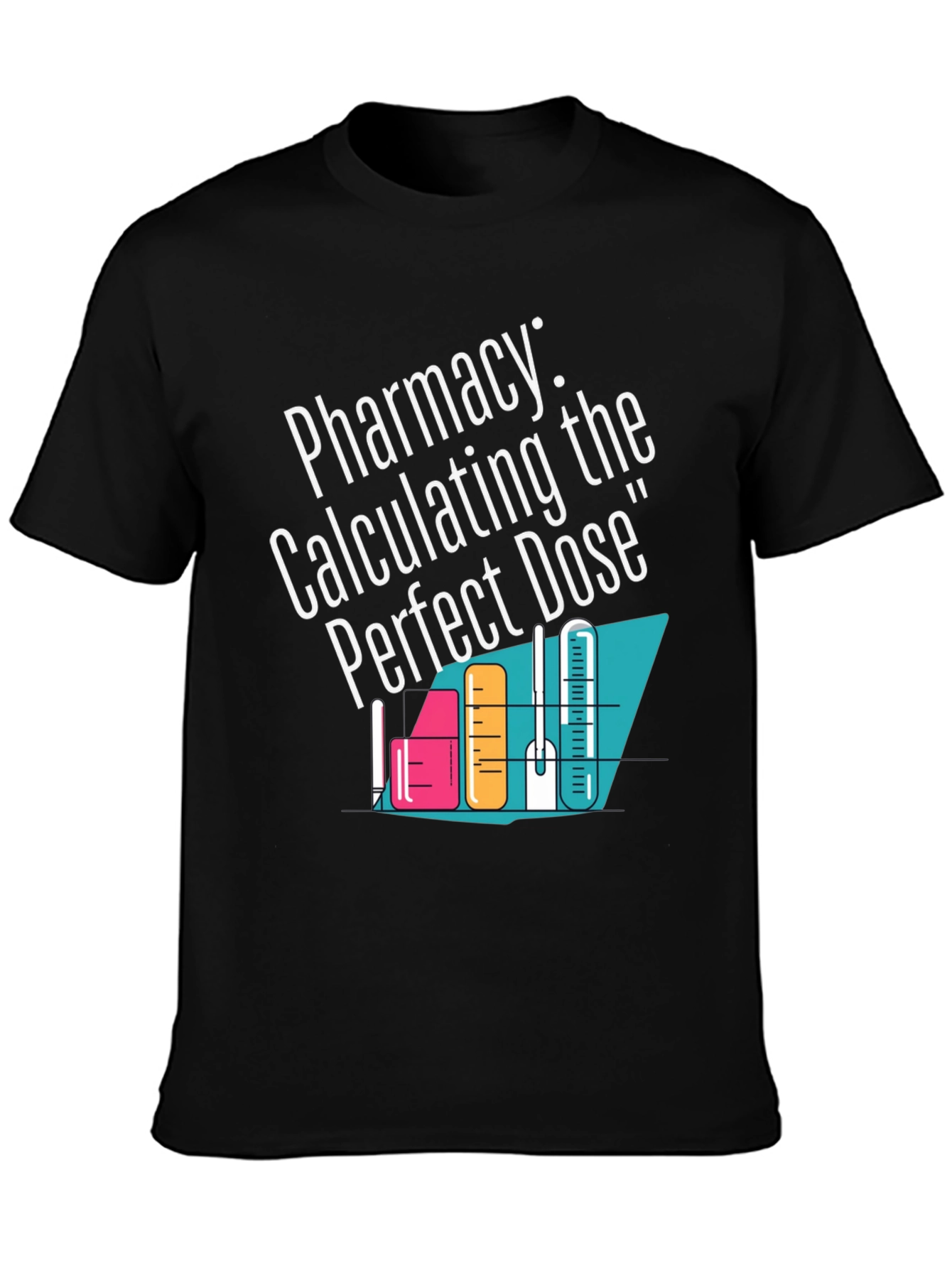 Pharmacy Calculating the Perfect Dose T-Shirt