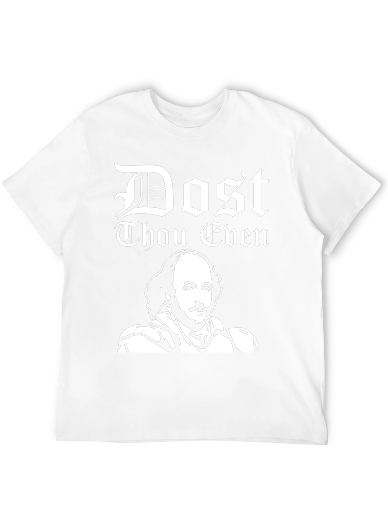 Dost Thou Even Shakespeare T-Shirt