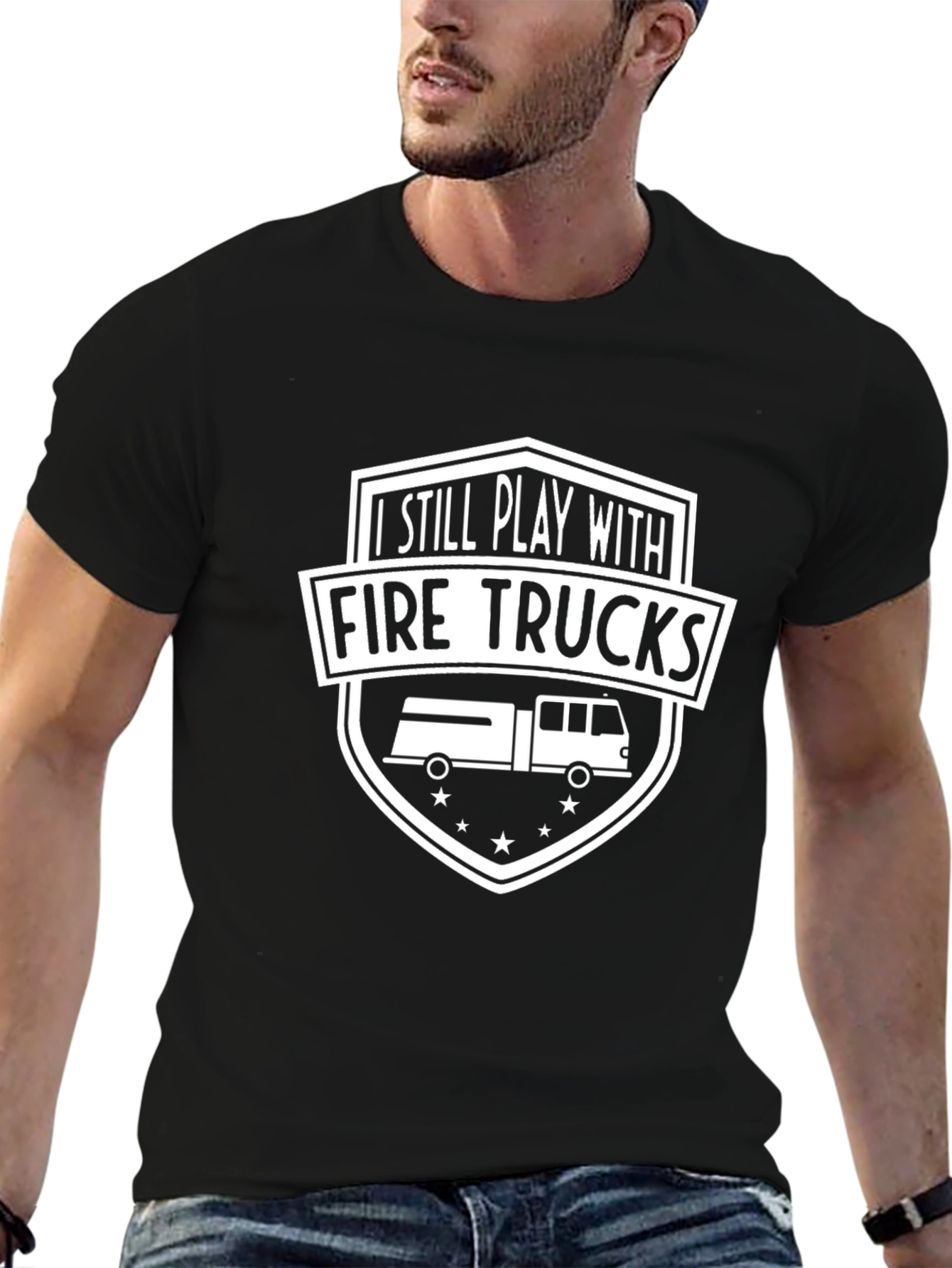 I Still Play With Fire Trucks T-Shirt