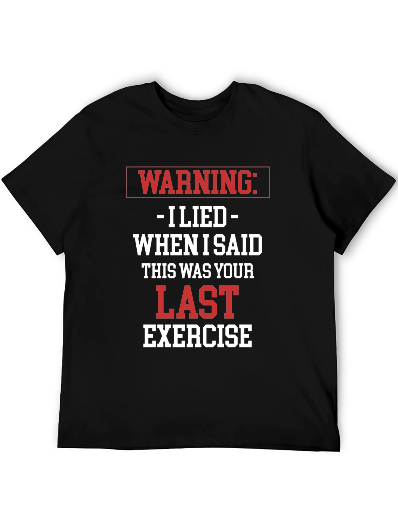 Warning: I Lied Exercise T-Shirt